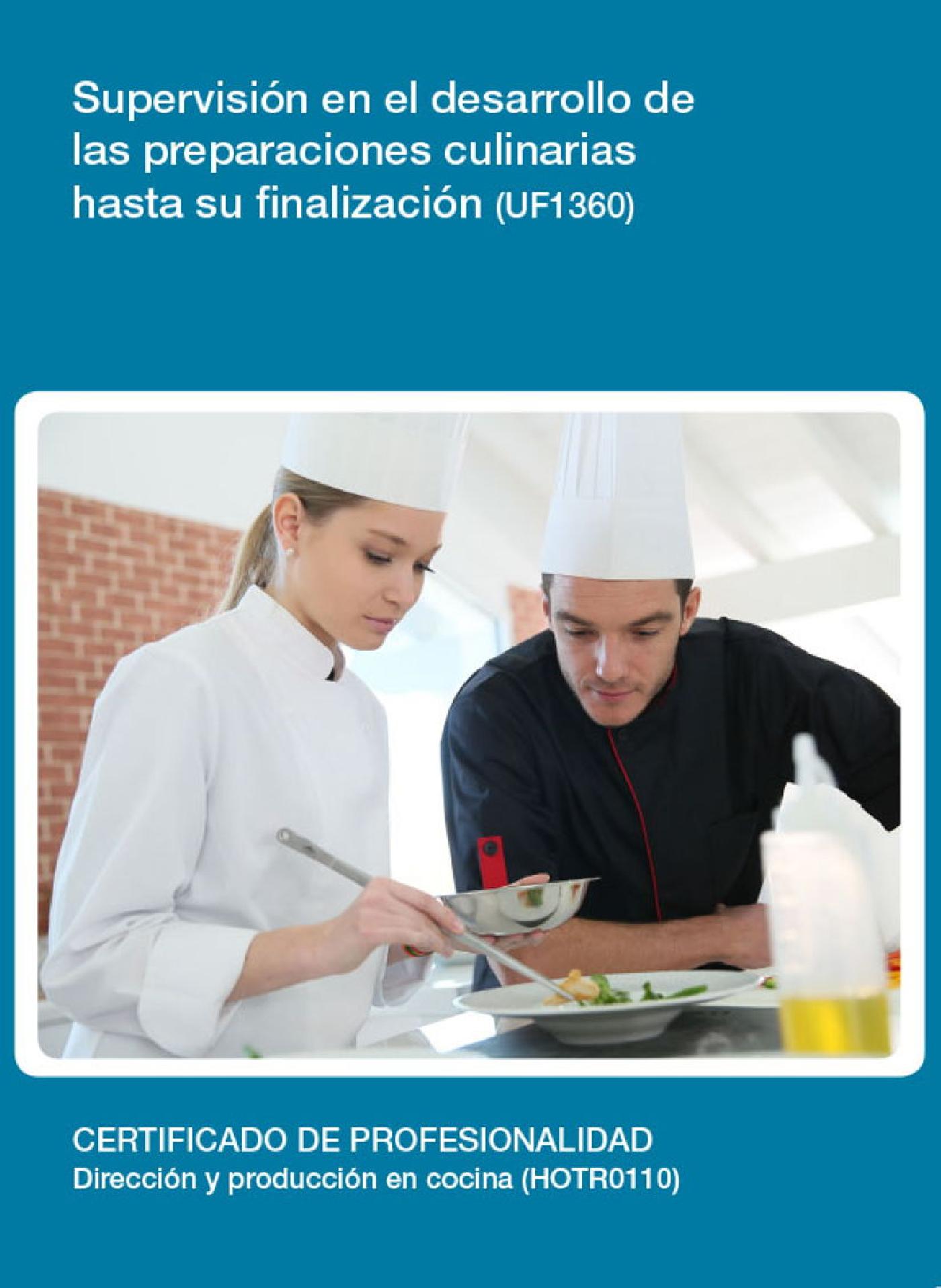 UF1360 - SUPERVISIÓN EN EL DESARROLLO DE LAS PREPARACIONES CULINARIAS HASTA SU FINALIZACIÓN