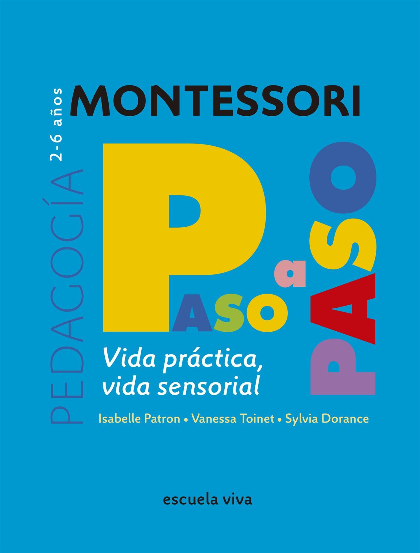 VIDA PRÁCTICA - VIDA SENSORIAL. MONTESSORI PASO A PASO