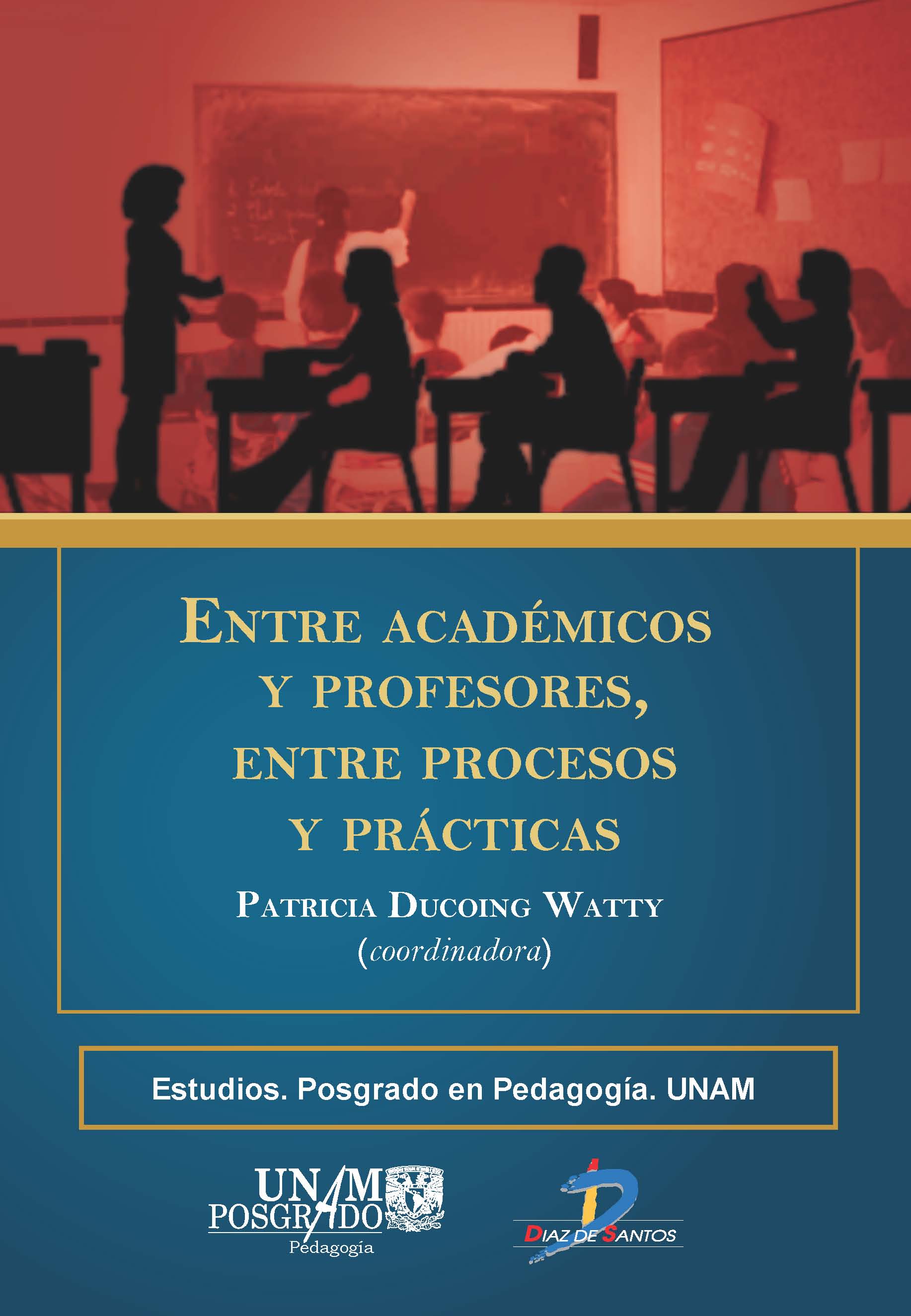 ENTRE ACADEMICOS Y PROFESORES, ENTRE PROCESOS Y PRÁCTICAS