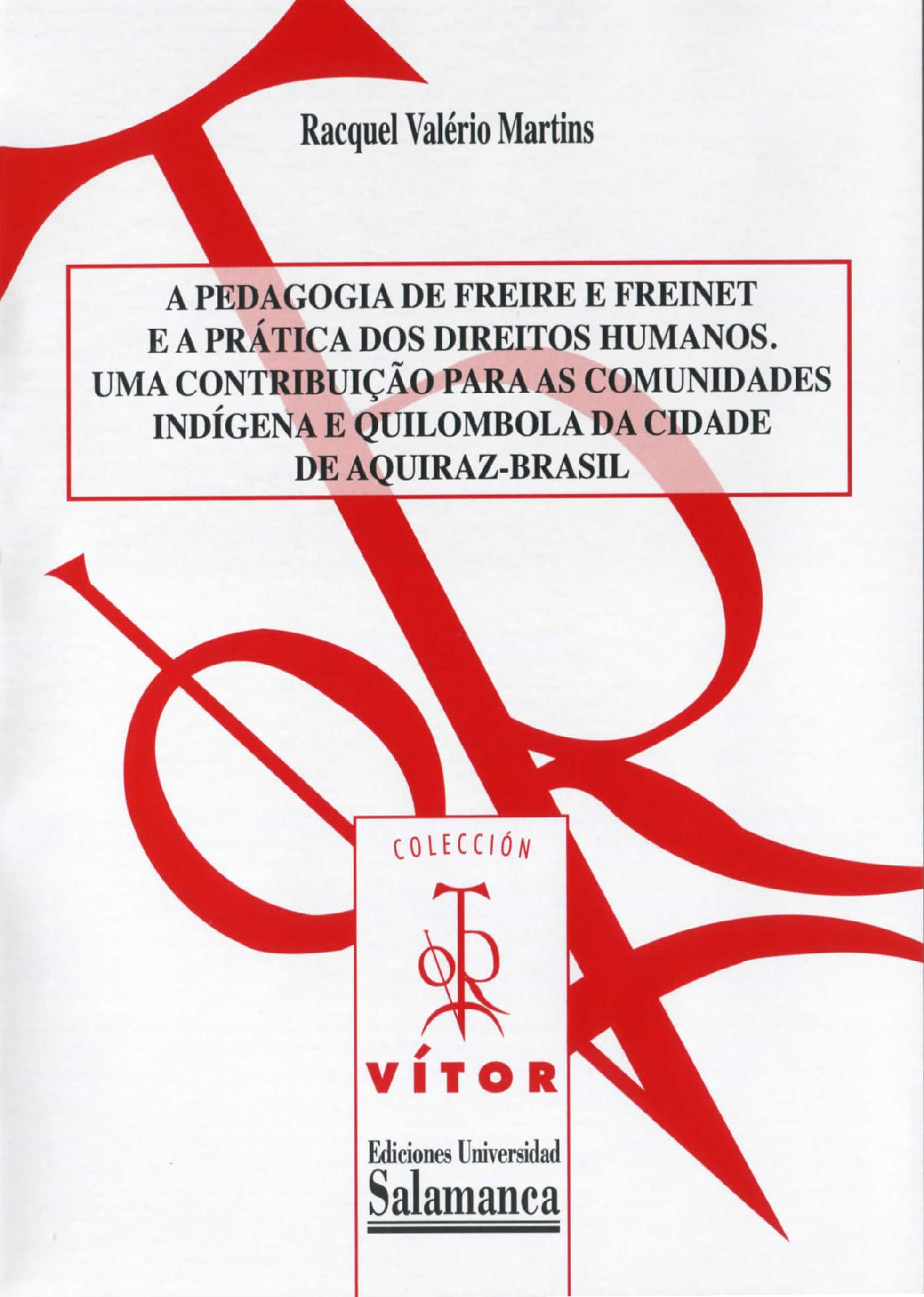 A PEDAGOGIA DE FREIRE E FREINET E A PR·TICA DOS DIREITOS HUMANOS.