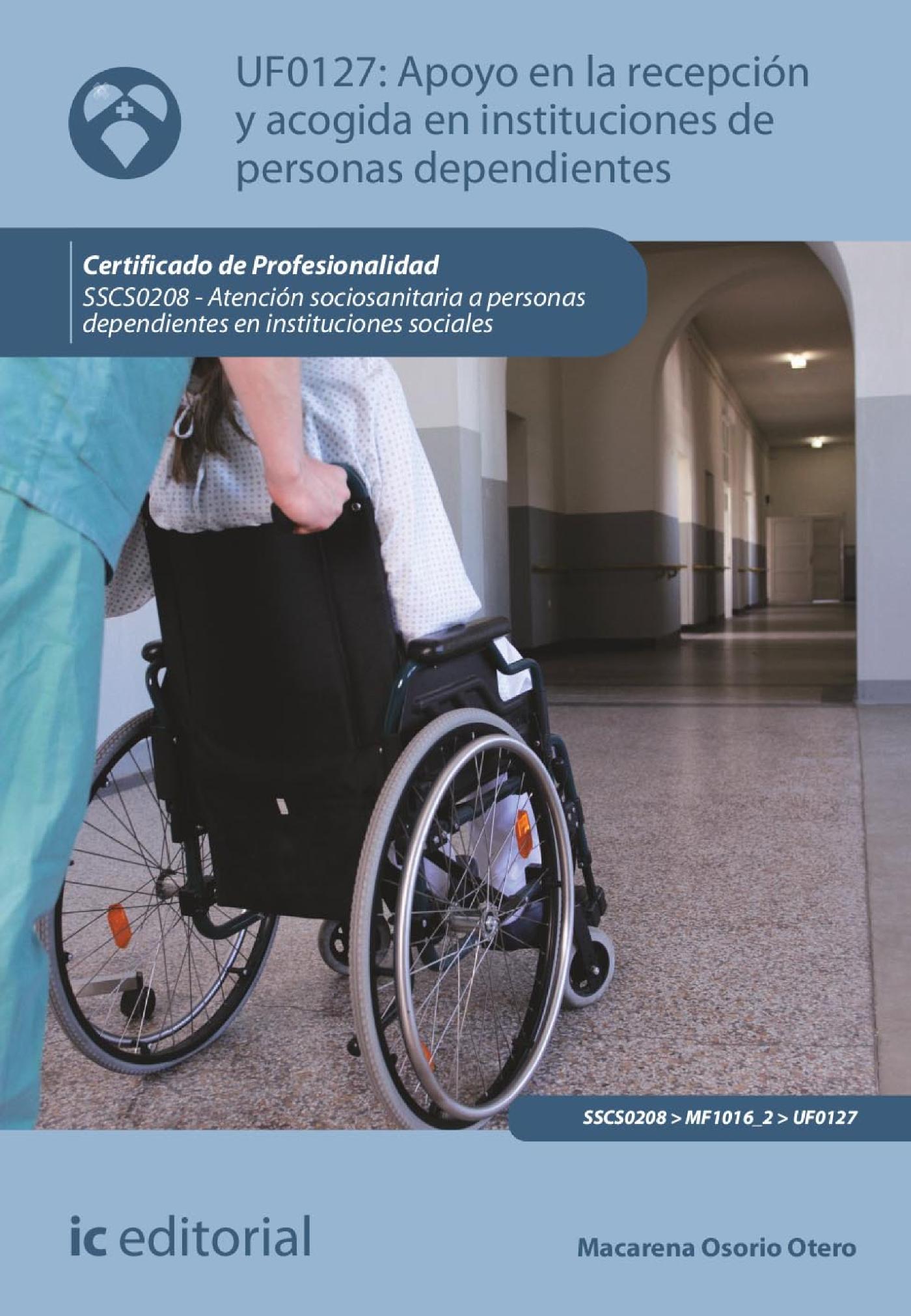 APOYO EN LA RECEPCIÓN Y ACOGIDA EN INSTITUCIONES DE PERSONAS DEPENDIENTES. SSCS0208