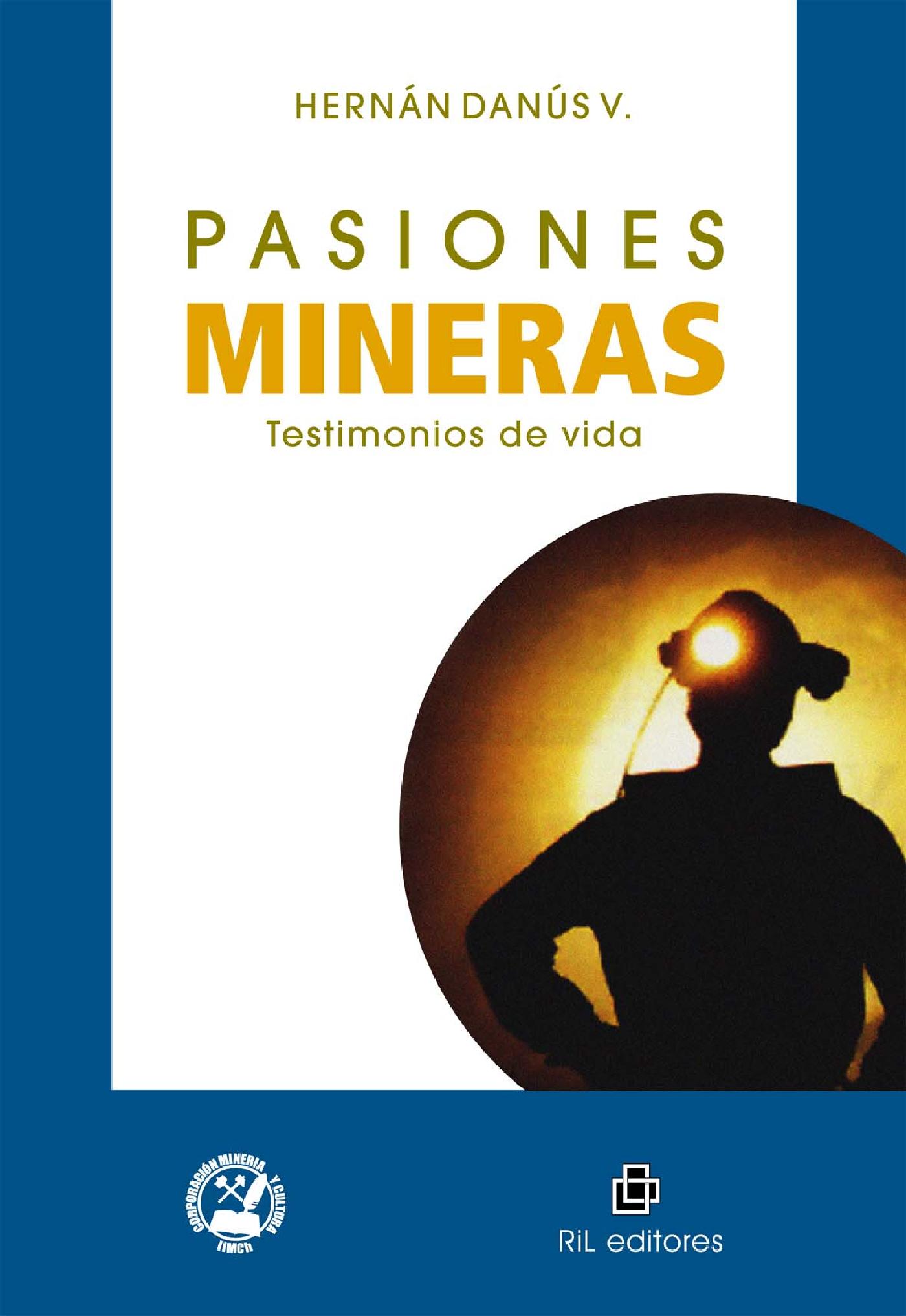 PASIONES MINERAS: TESTIMONIOS DE VIDA