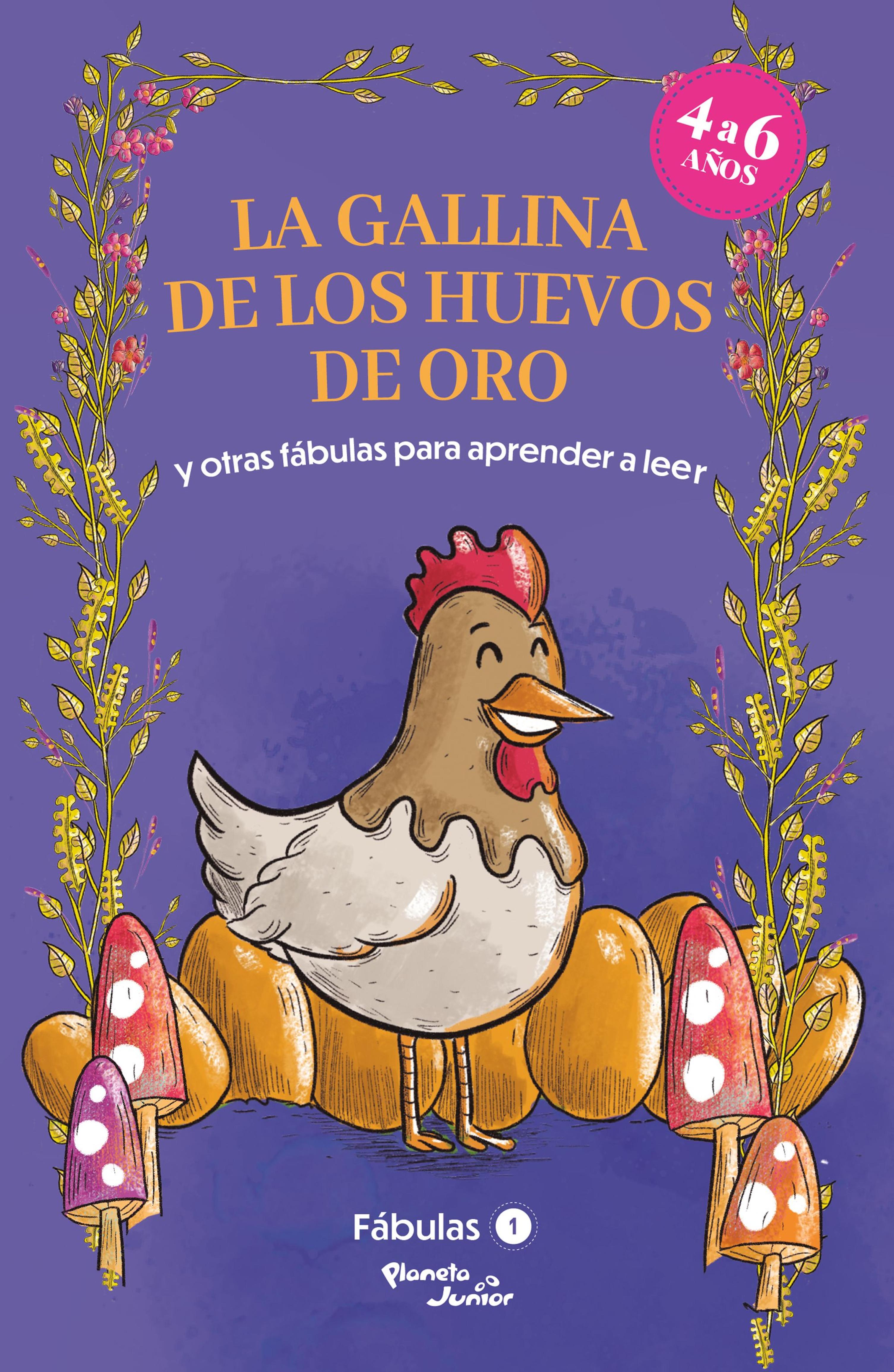 FÁBULAS 1. LA GALLINA DE LOS HUEVOS DE ORO Y OTRAS FÁBULAS PARA APRENDER A LEER