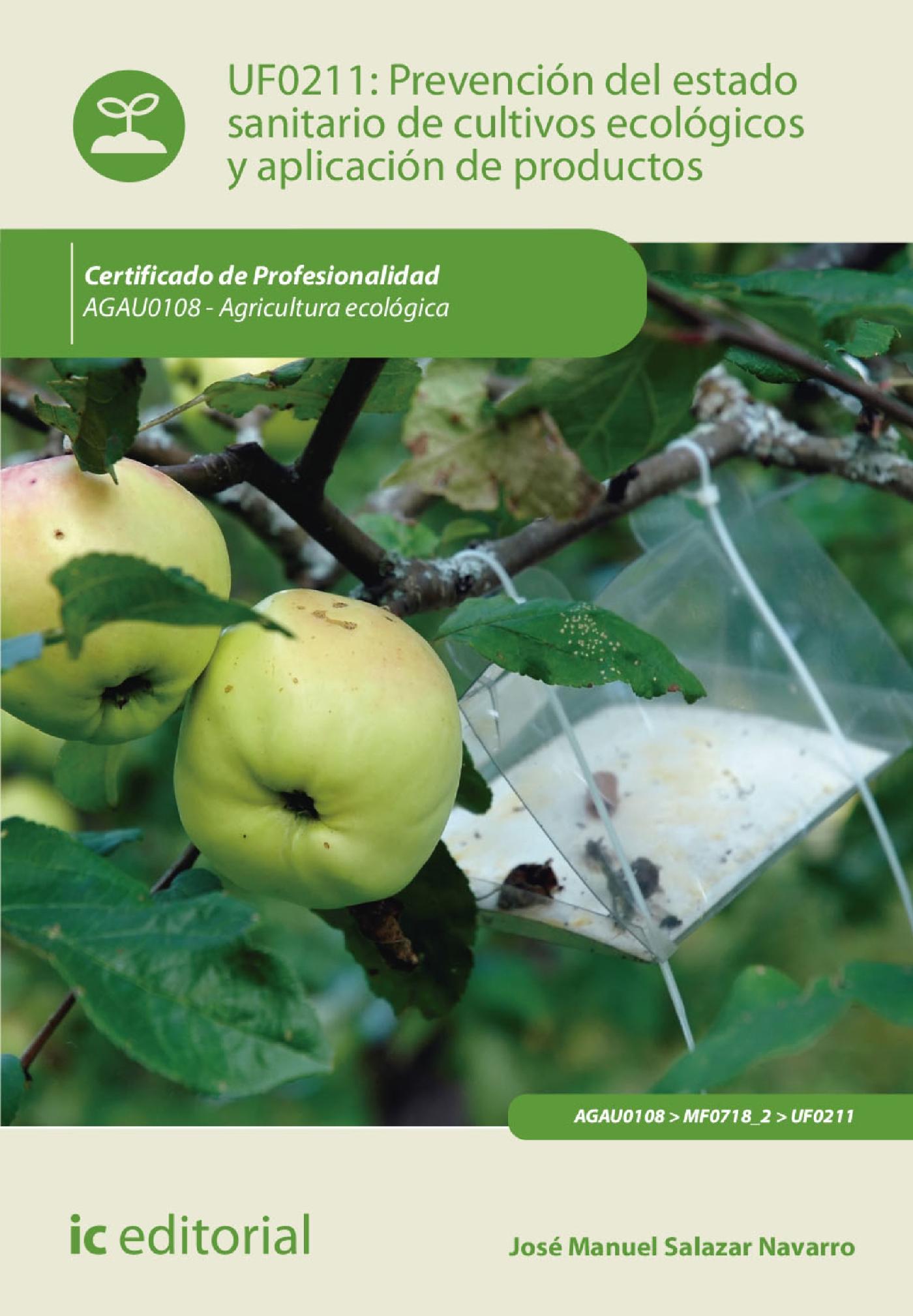PREVENCIÓN DEL ESTADO SANITARIO DE CULTIVOS ECOLÓGICOS Y APLICACIÓN DE PRODUCTOS. AGAU0108