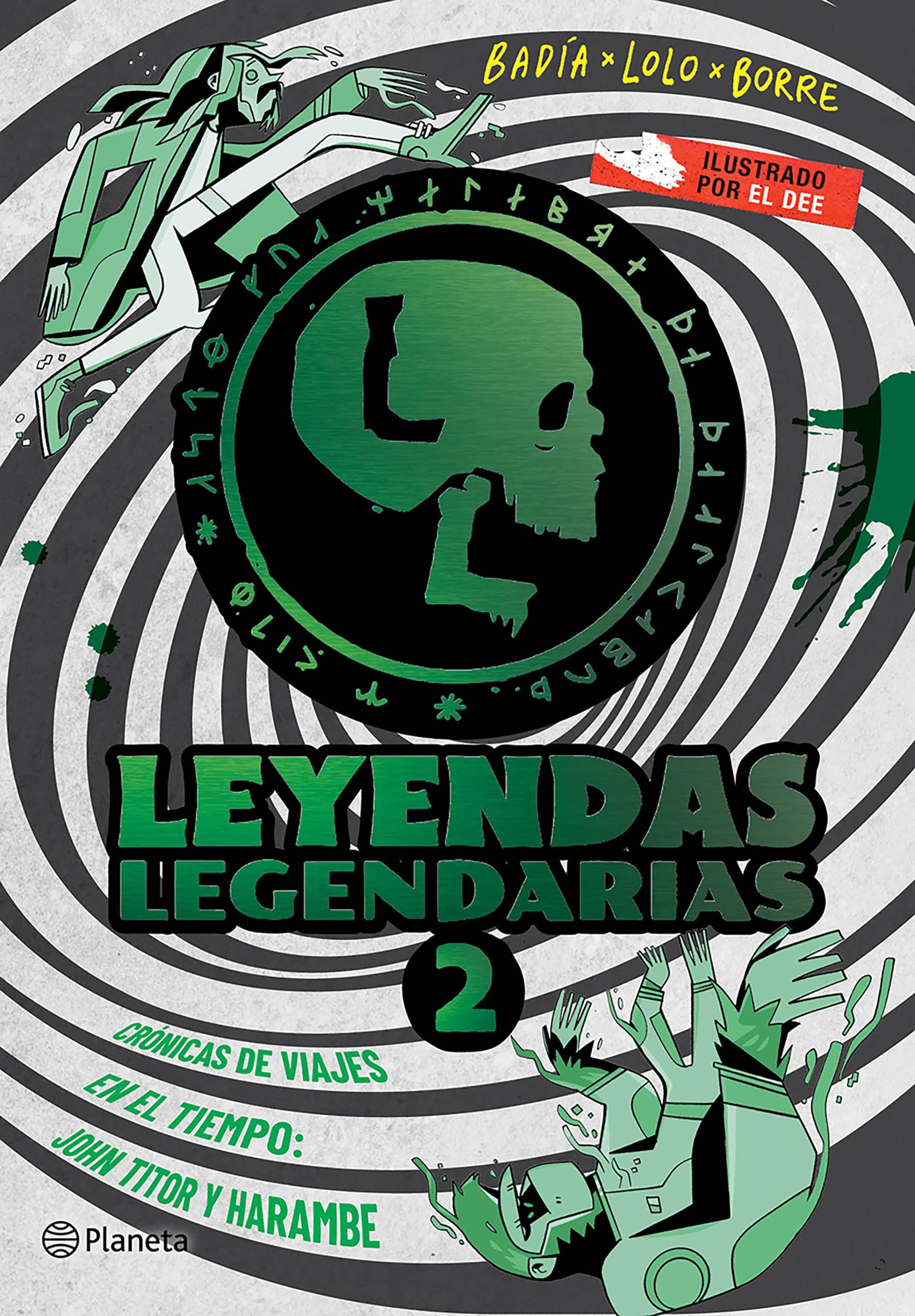 LEYENDAS LEGENDARIAS 2: CRÓNICAS DE VIAJES EN EL TIEMPO