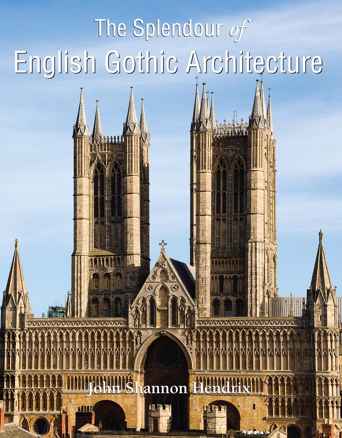 THE SPLENDOR OF ENGLISH GOTHIC ARCHITECTURE