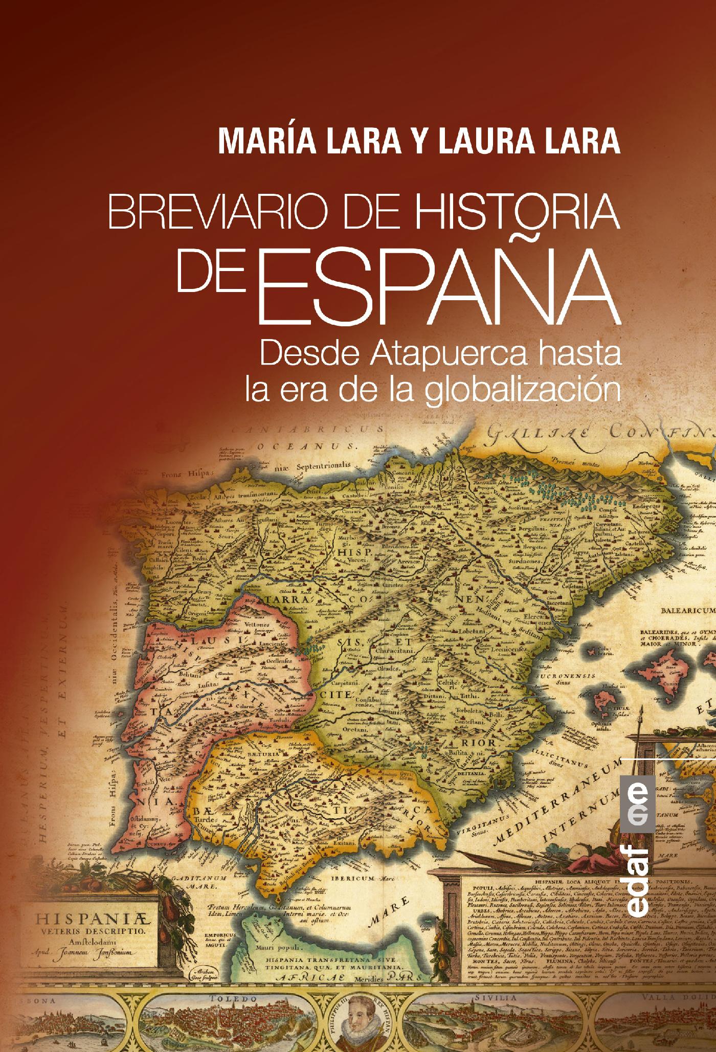 BREVIARIO DE HISTORIA DE ESPAÑA. DESDE ATAPUERCA HASTA LA ERA DE LA GLOBALIZACIÓN