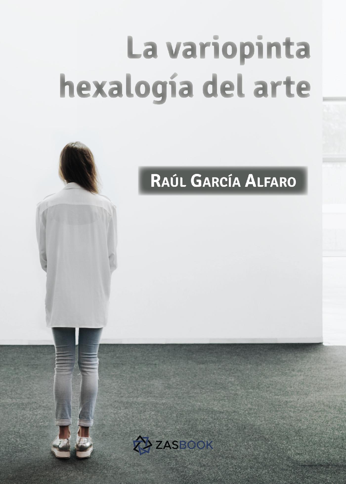 LA VARIOPINTA HEXALOGÍA DEL ARTE
