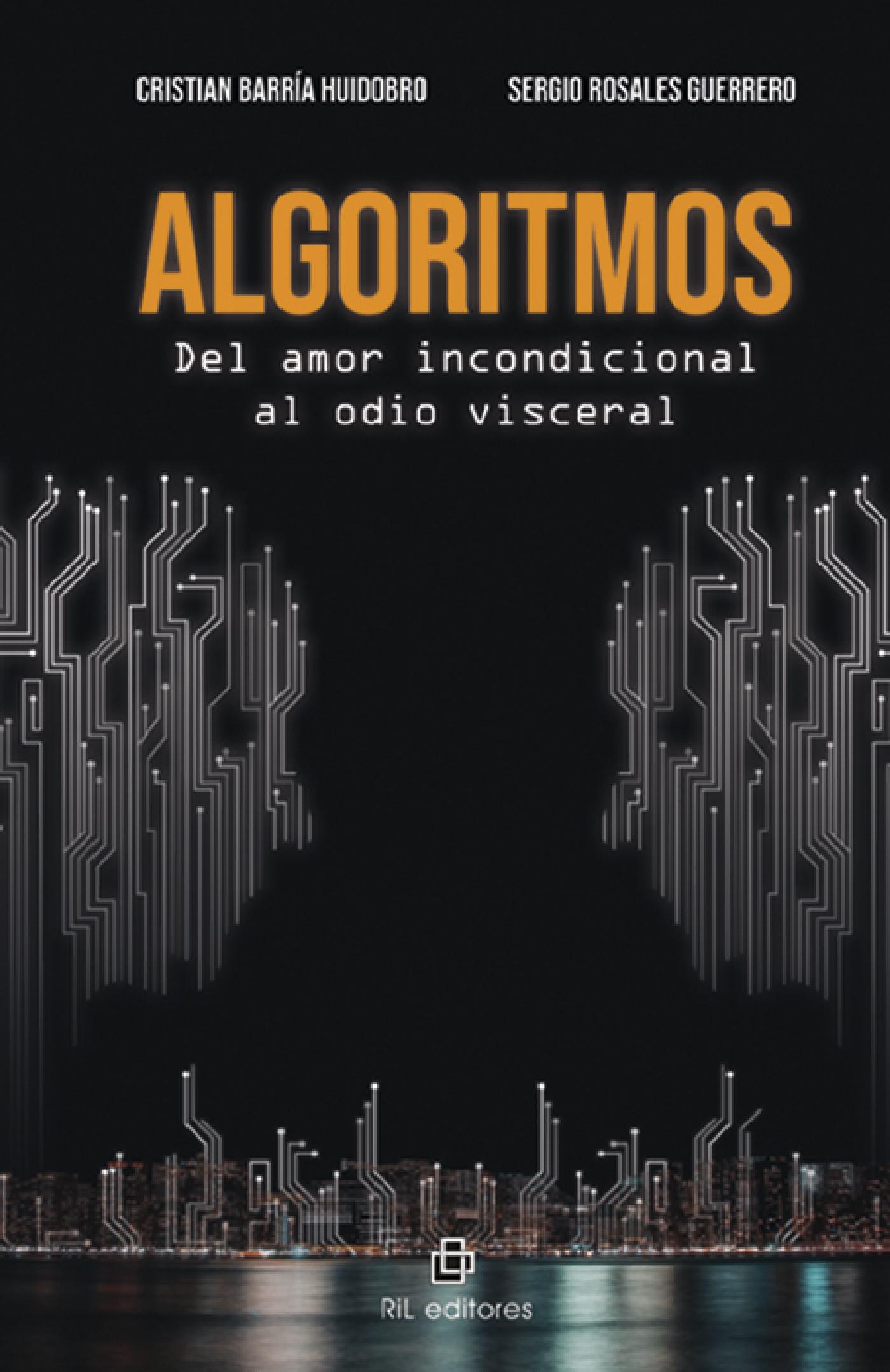 ALGORITMOS. DEL AMOR INCONDICIONAL AL ODIO VISCERAL