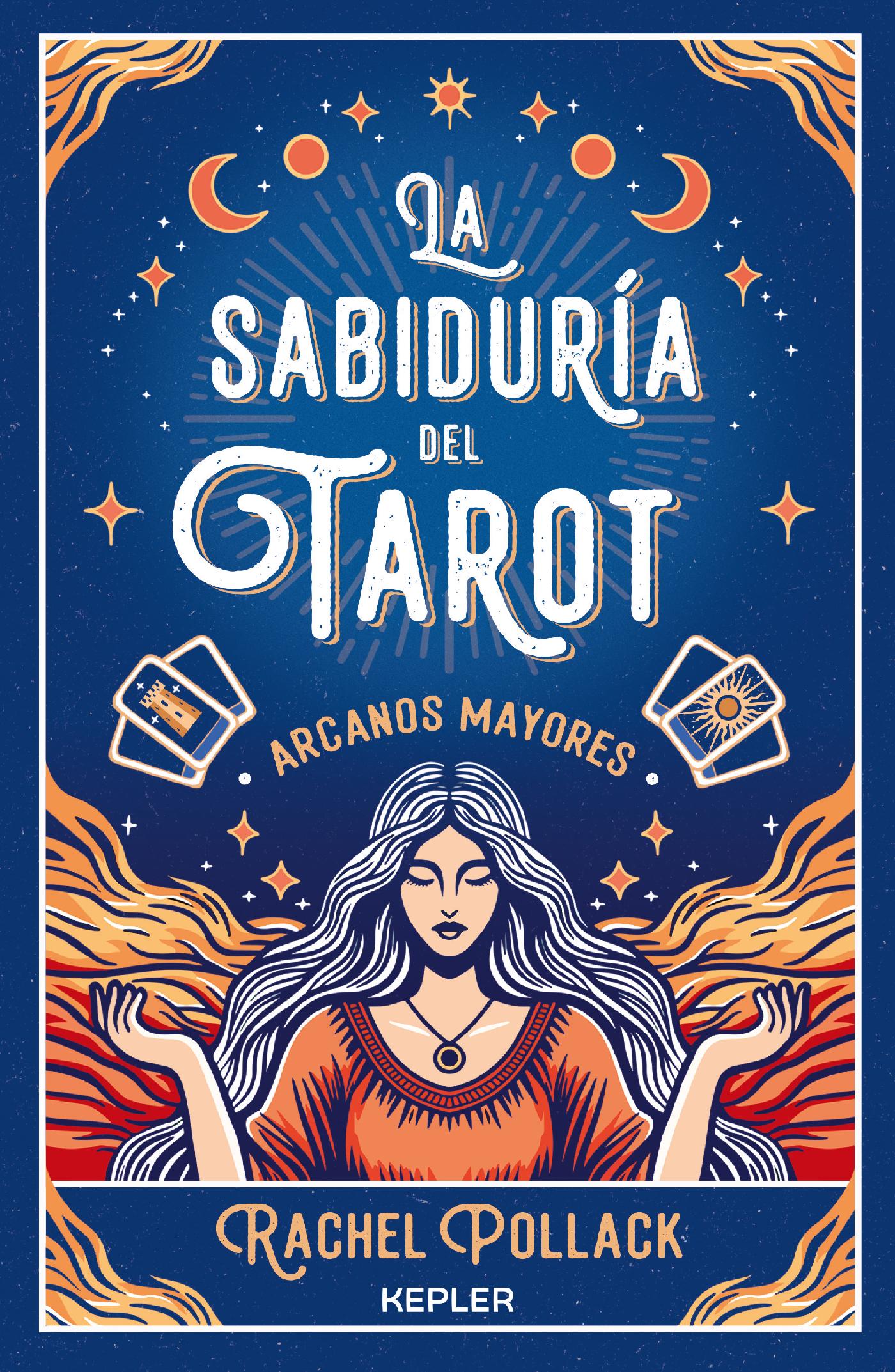 LA SABIDURÍA DEL TAROT DE RACHEL POLLACK: ARCANOS MAYORES