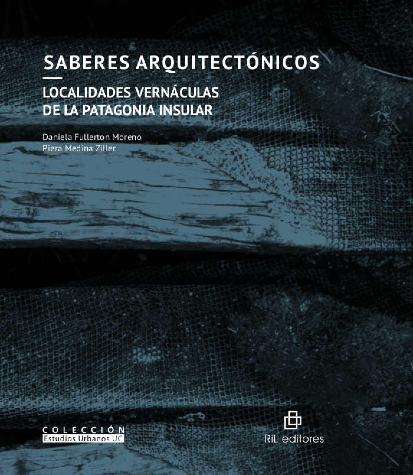 SABERES ARQUITECTÓNICOS: LOCALIDADES VERNÁCULAS DE LA PATAGONIA INSULAR 