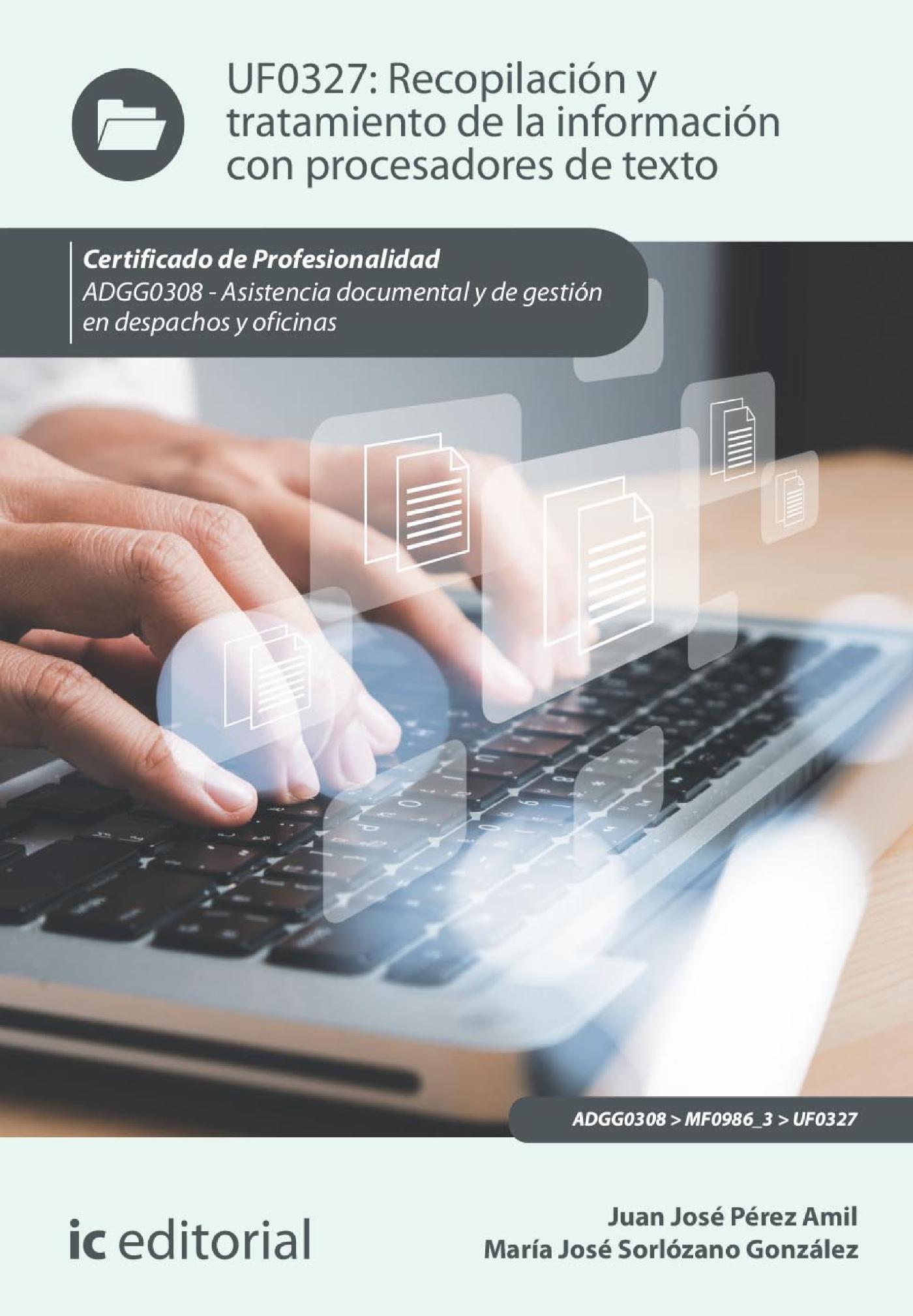 RECOPILACIÓN Y TRATAMIENTO DE LA INFORMACIÓN CON PROCESADORES DE TEXTO. ADGG0308