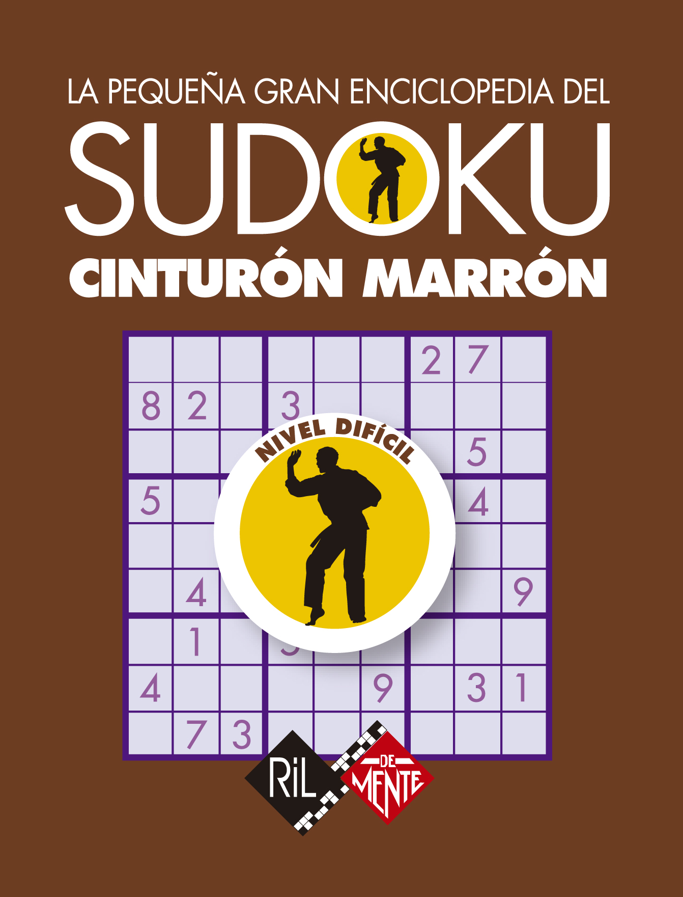 LA PEQUEÑA GRAN ENCICLOPEDIA DEL SUDOKU. CINTURÓN MARRÓN