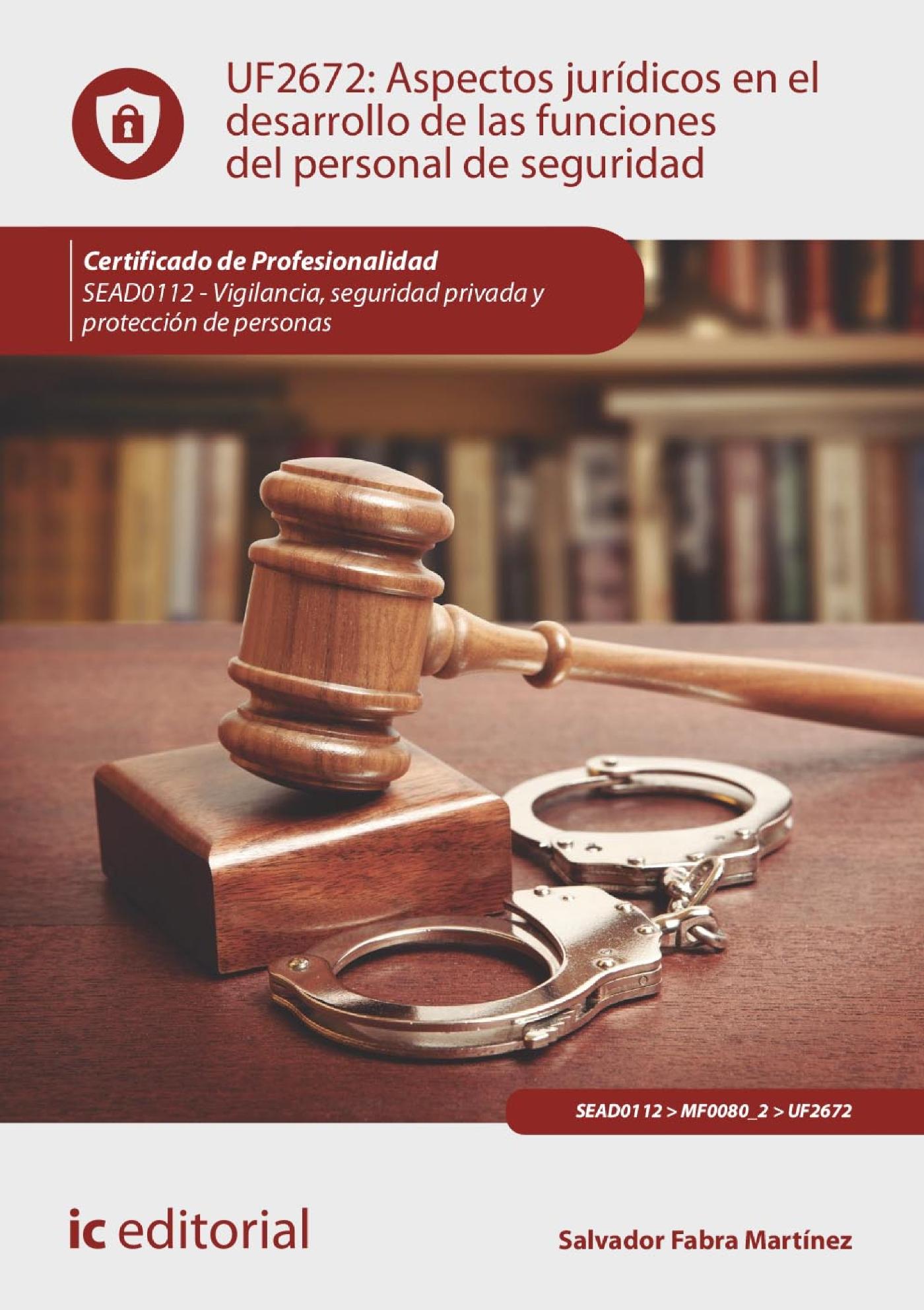 ASPECTOS JURÍDICOS EN EL DESARROLLO DE LAS FUNCIONES DEL PERSONAL DE SEGURIDAD. SEAD0112