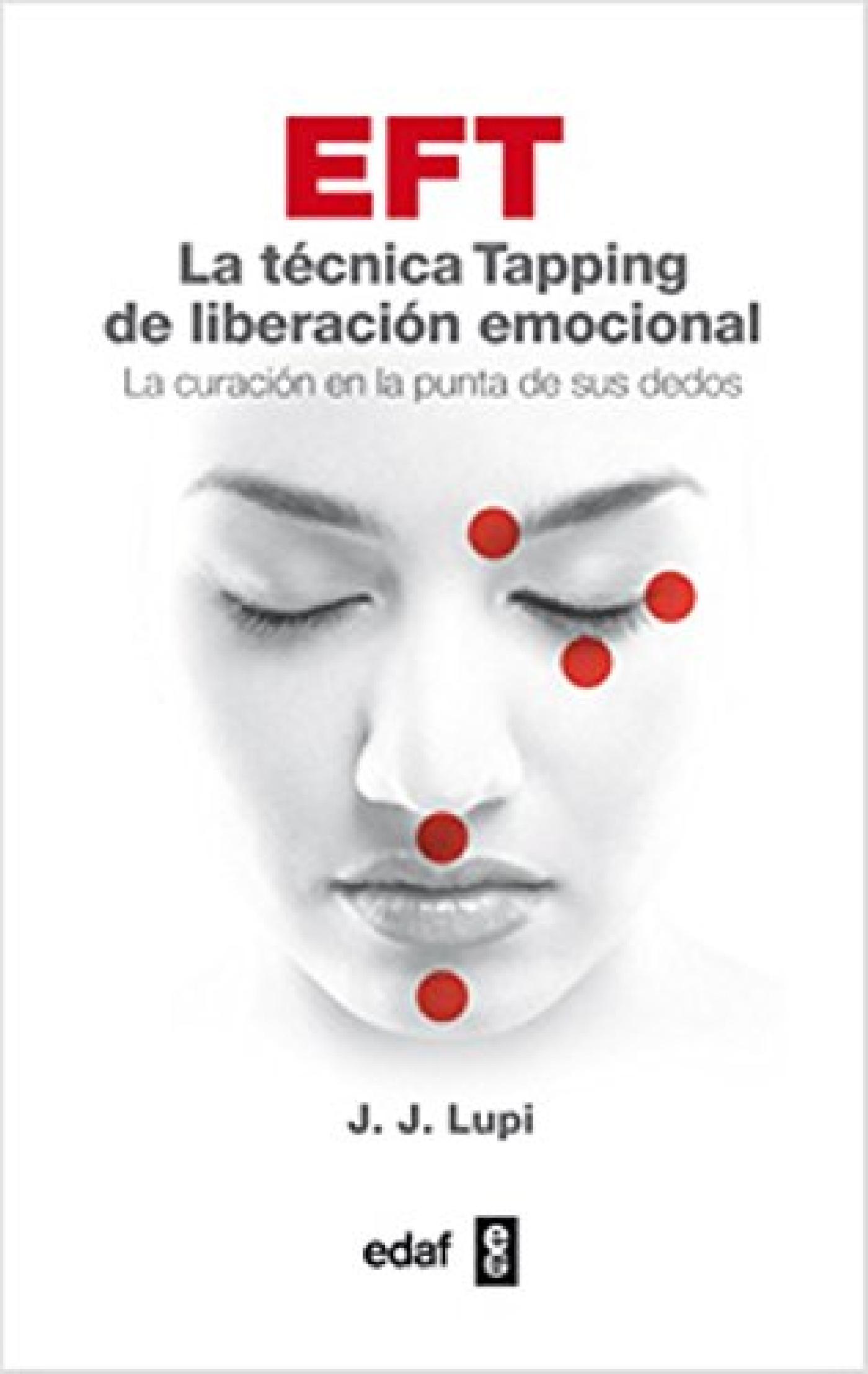 EFT: LA TÉCNICA TAPPING DE LIBERACIÓN EMOCIONAL