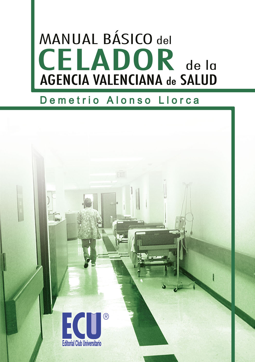 MANUAL BÁSICO DEL CELADOR DE LA AGENCIA VALENCIANA DE SALUD