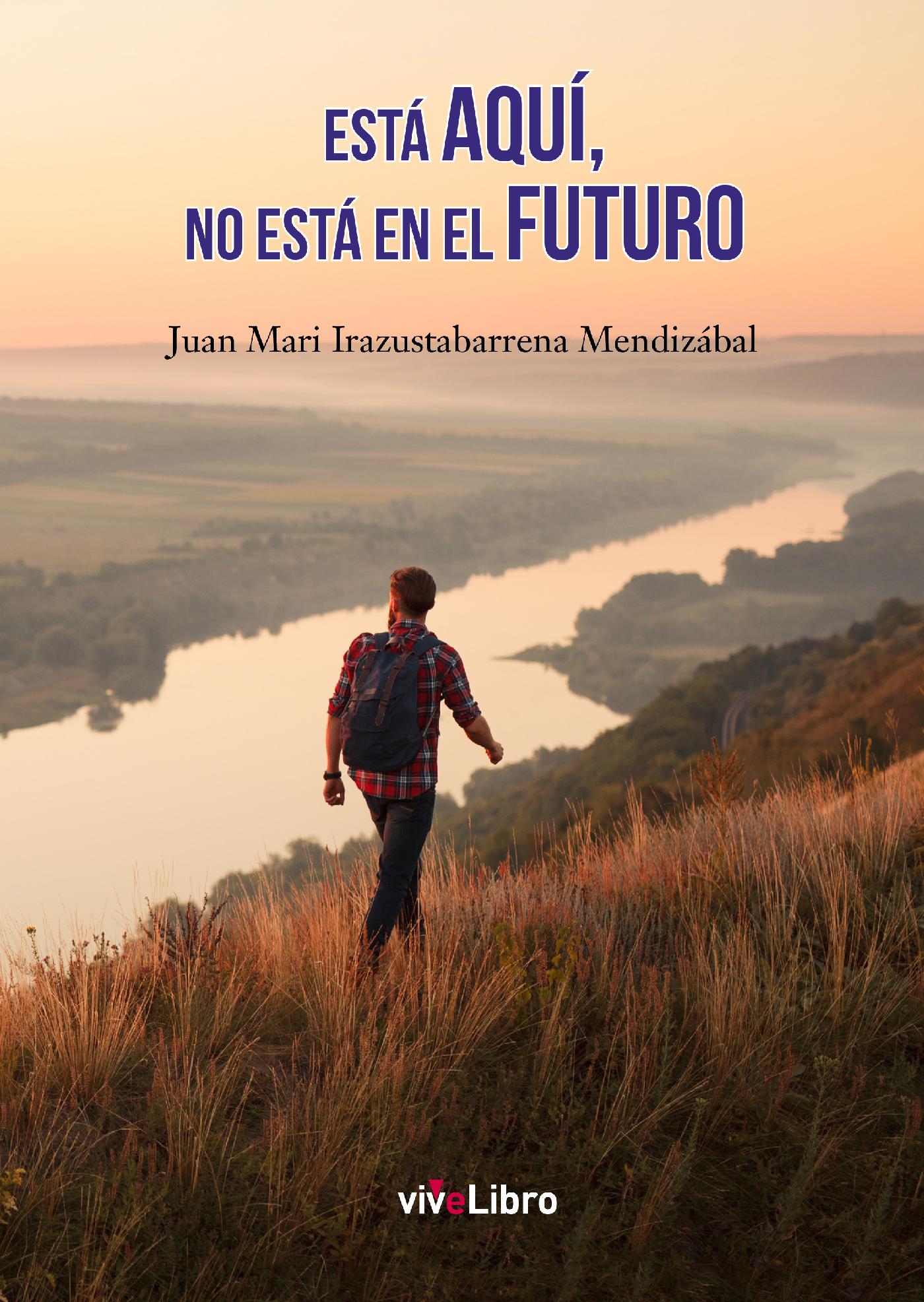 ESTA AQUÍ, NO ESTÁ EN EL FUTURO