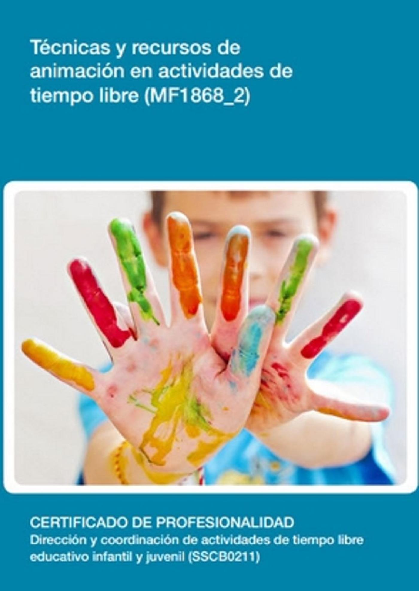 MF1868_2 - TÉCNICAS Y RECURSOS DE ANIMACIÓN EN ACTIVIDADES DE TIEMPO LIBRE