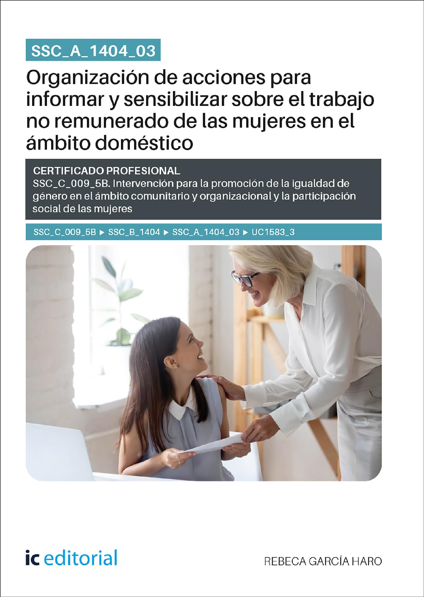 SSC_A_1404_03. ORGANIZACIÓN DE ACCIONES PARA INFORMAR Y SENSIBILIZAR SOBRE EL TRABAJO NO REMUNERADO DE LAS MUJERES EN EL ÁMBITO DOMÉSTICO