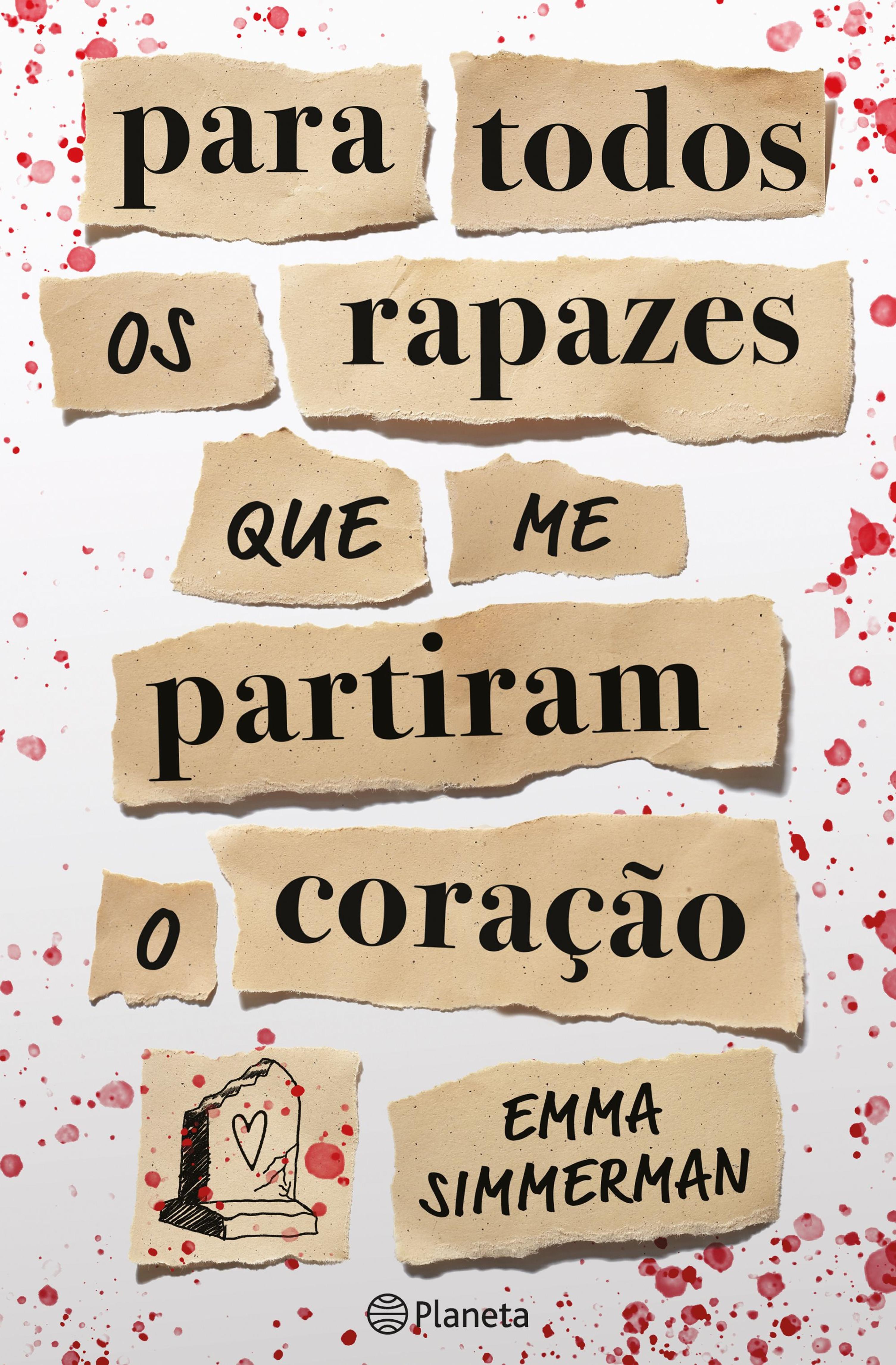 PARA TODOS OS RAPAZES QUE ME PARTIRAM O CORAÇÃO