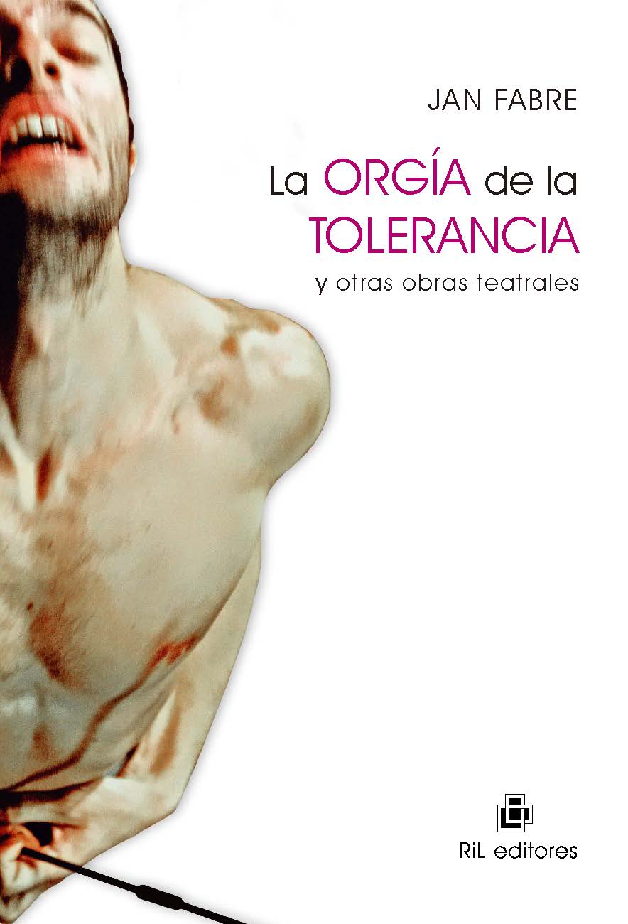 LA ORGÍA DE LA TOLERANCIA Y OTRAS OBRAS TEATRALES
