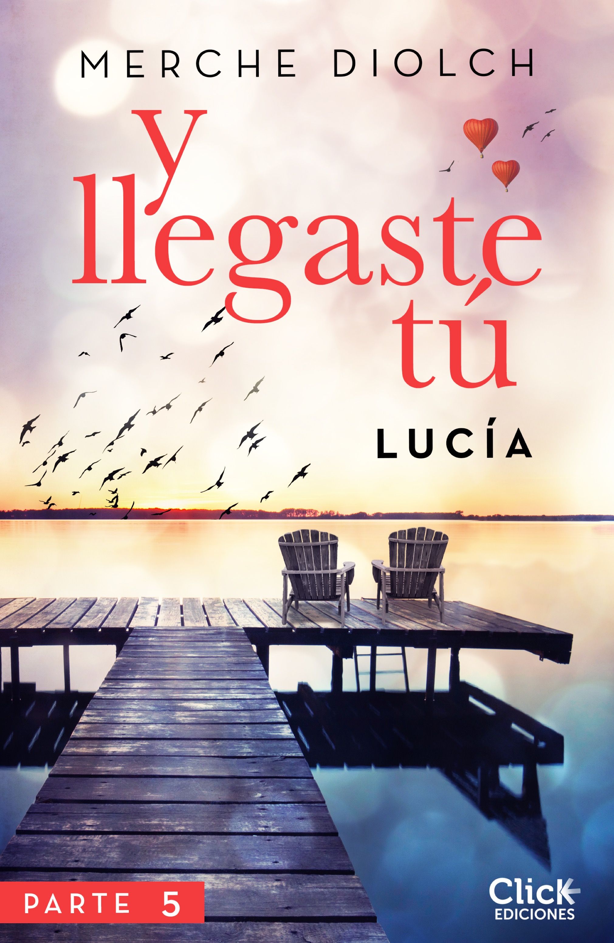 Y LLEGASTE TÚ 5. LUCÍA