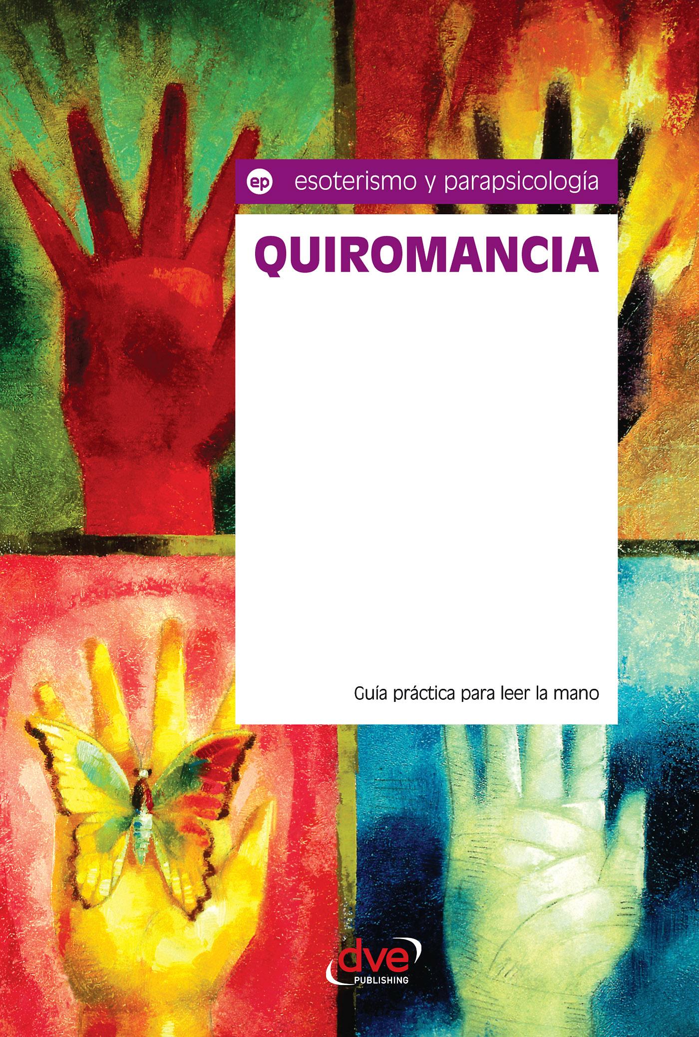 QUIROMANCIA. GUÍA PRÁCTICA PARA LEER LA MANO