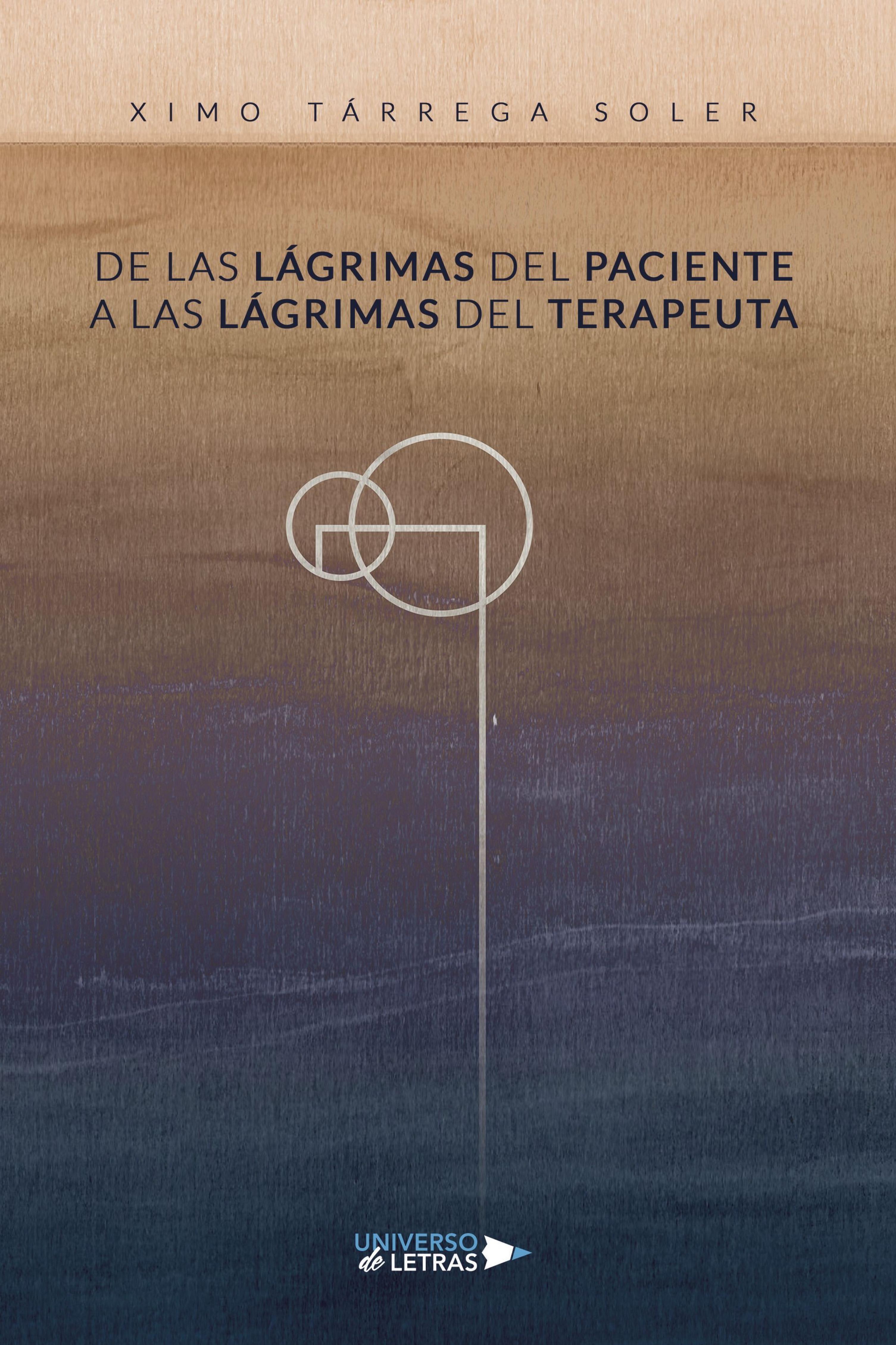DE LAS LÁGRIMAS DEL PACIENTE A LAS LÁGRIMAS DEL TERAPEUTA