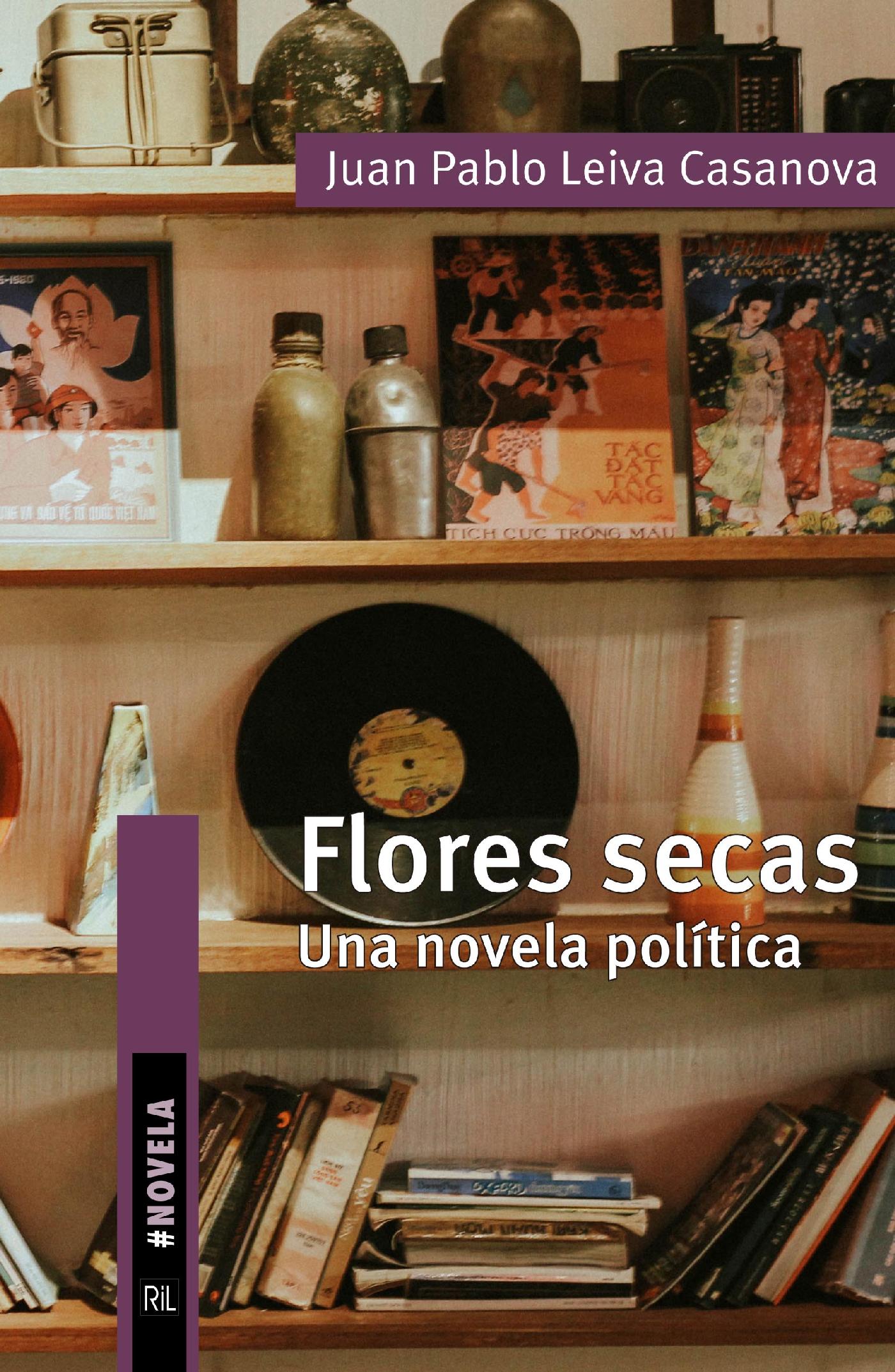FLORES SECAS. UNA NOVELA POLÍTICA