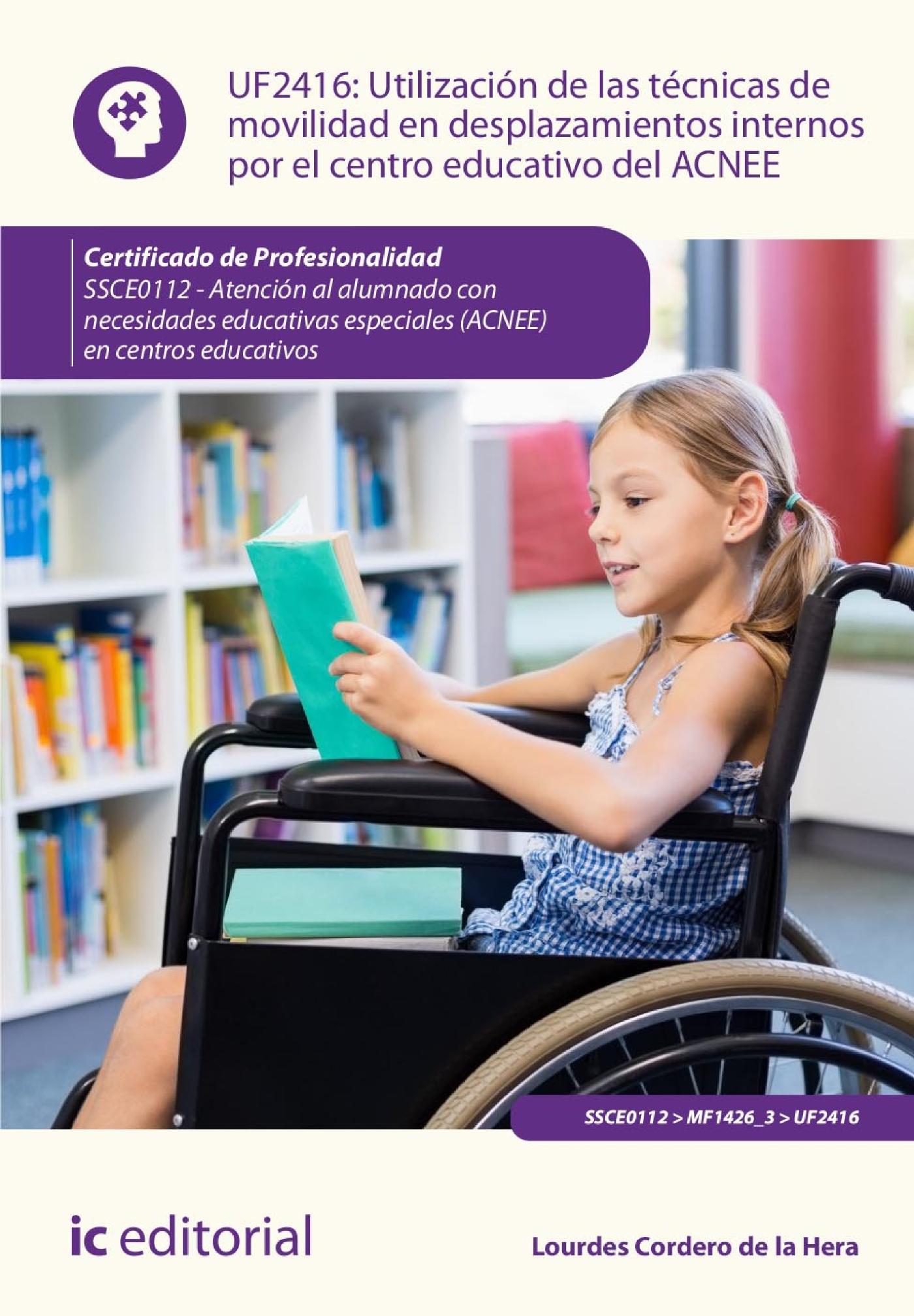 UTILIZACIÓN DE LAS TÉCNICAS DE MOVILIDAD EN DESPLAZAMIENTOS INTERNOS POR EL CENTRO EDUCATIVO DEL ACNEE. SSCE0112
