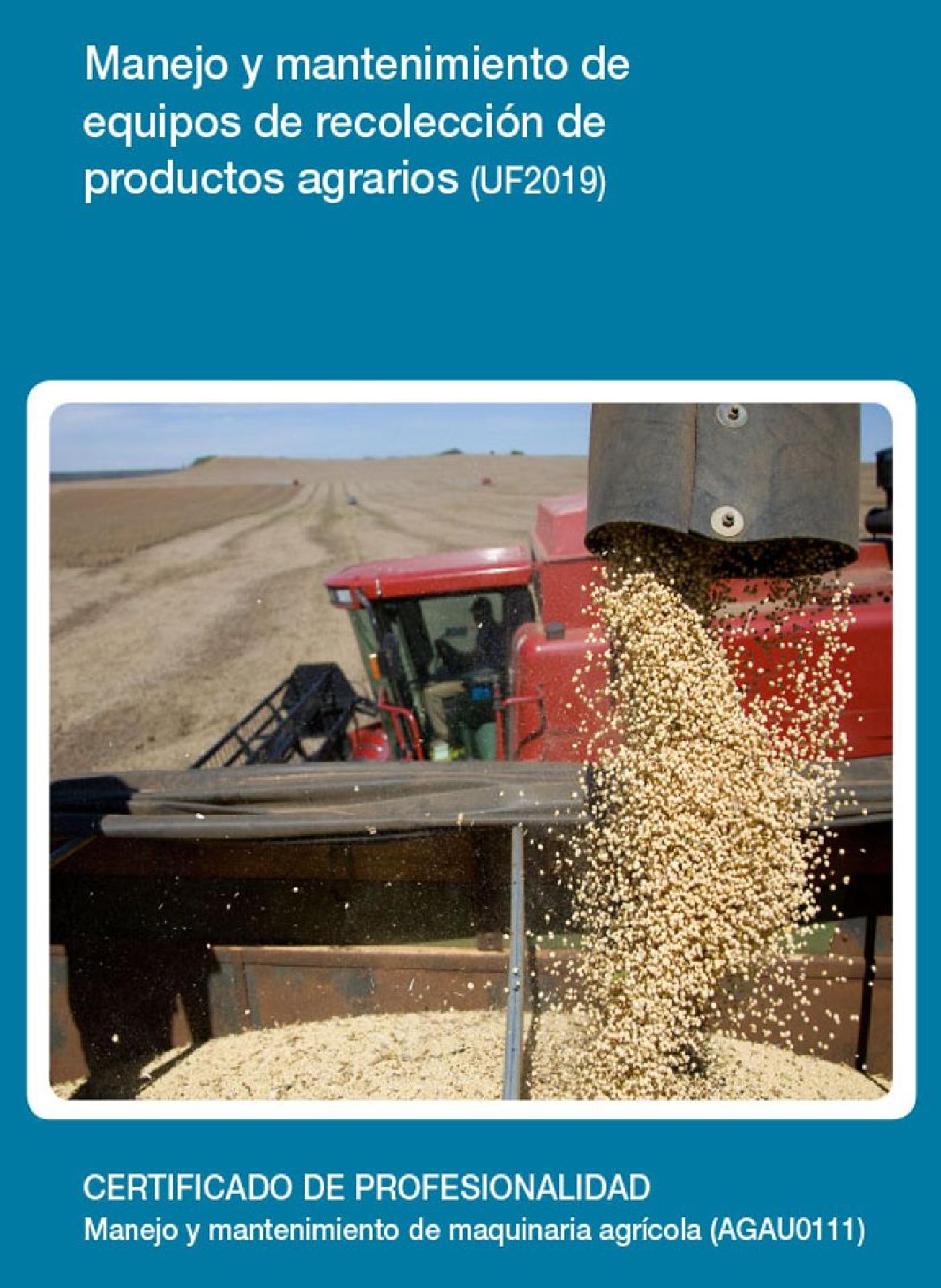 UF2019 - MANEJO Y MANTENIMIENTO DE EQUIPOS DE RECOLECCIÓN DE PRODUCTOS AGRARIOS