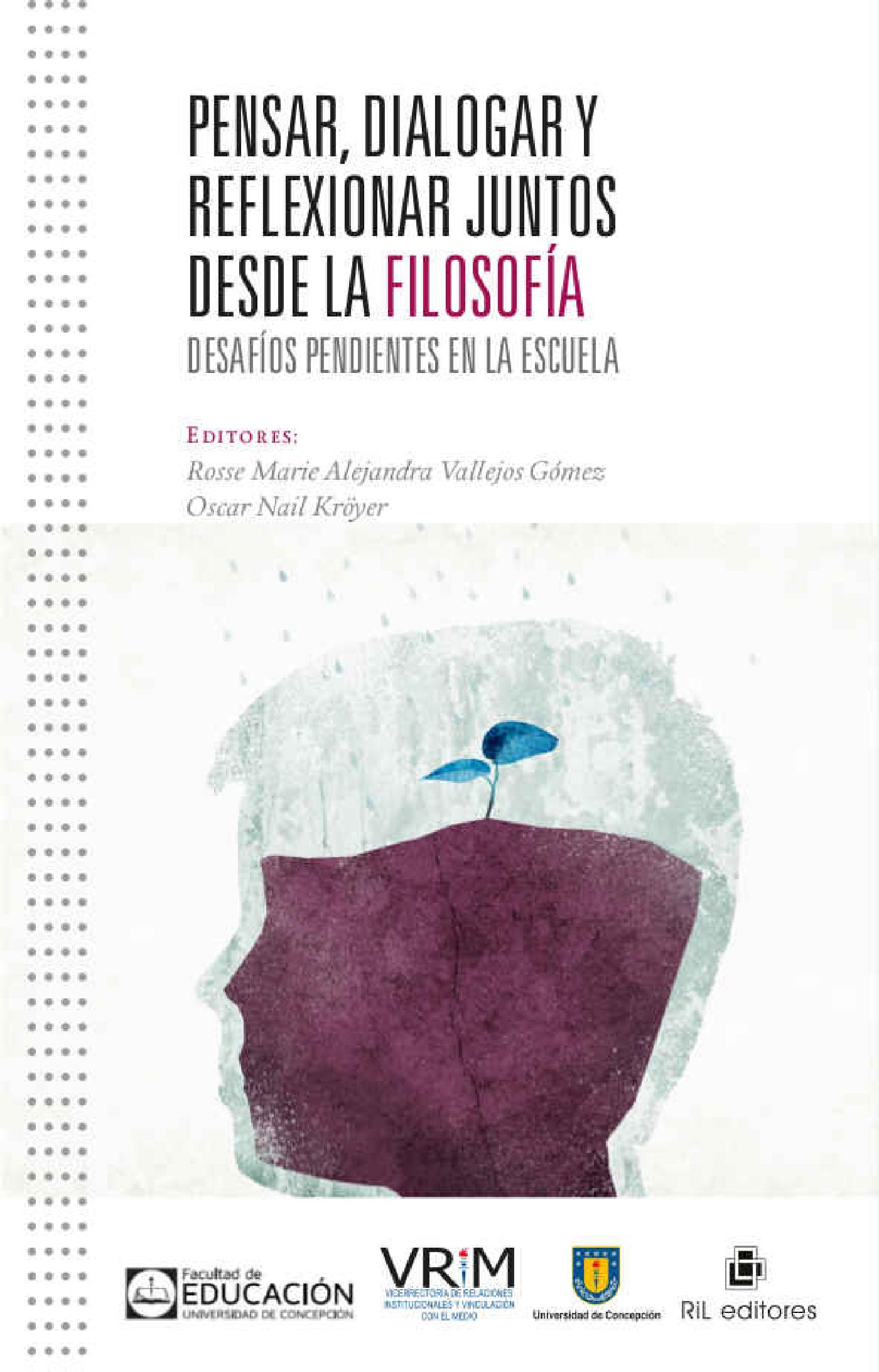 PENSAR, DIALOGAR Y REFLEXIONAR JUNTOS DESDE LA FILOSOFÍA: DESAFÍOS PENDIENTES EN LA ESCUELA