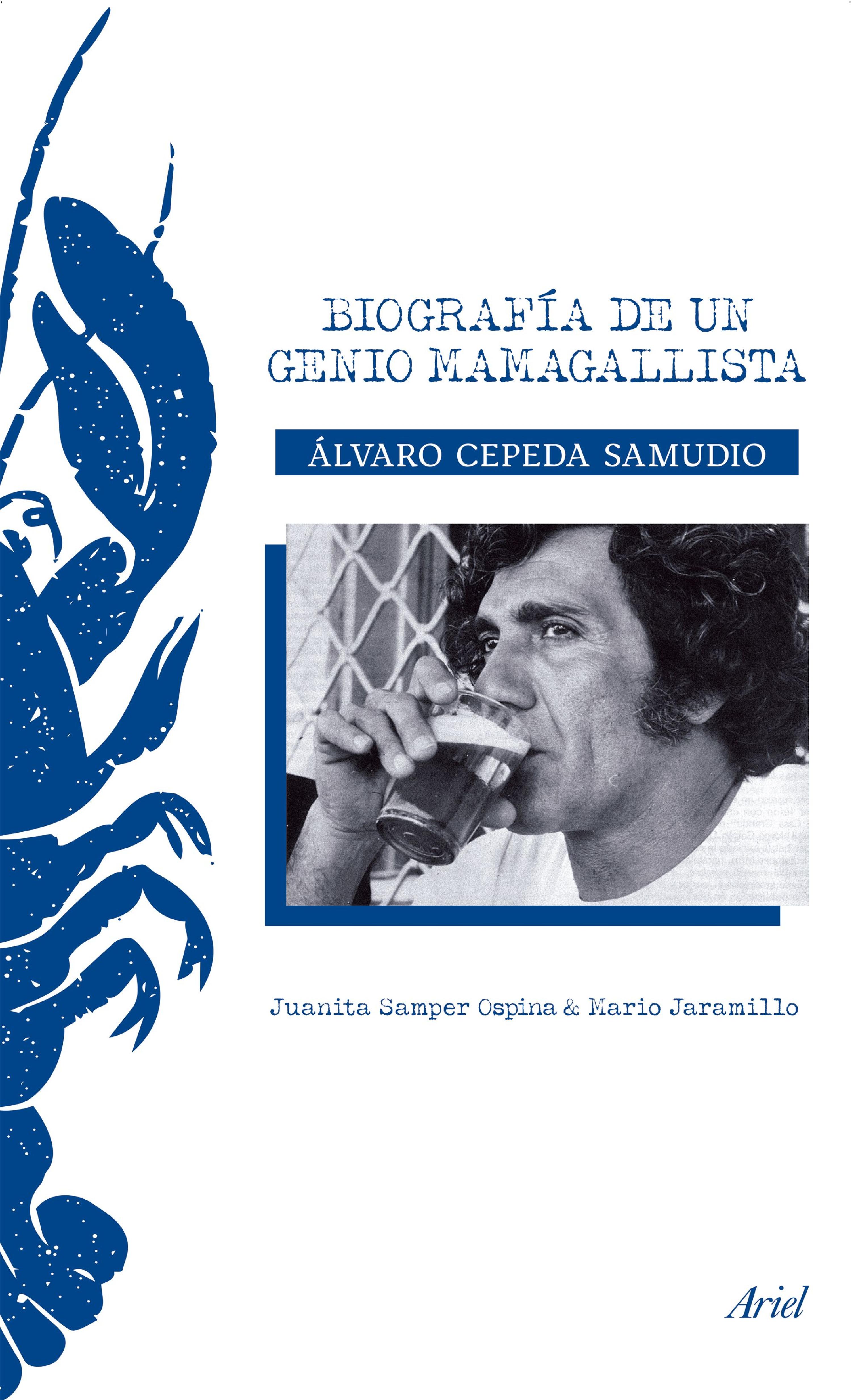 ÁLVARO CEPEDA SAMUDIO: BIOGRAFÍA DE UN GENIO MAMAGALLISTA