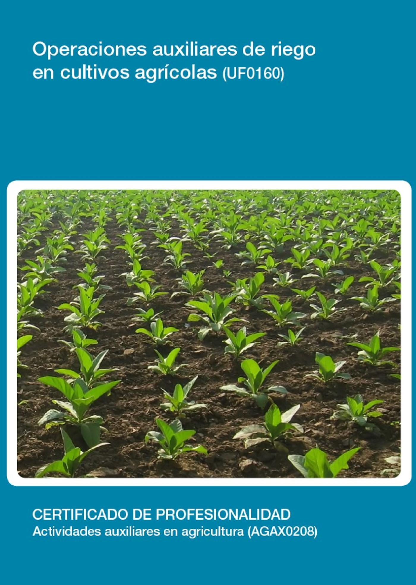 UF0160 - OPERACIONES AUXILIARES DE RIEGO EN CULTIVOS AGRICOLAS
