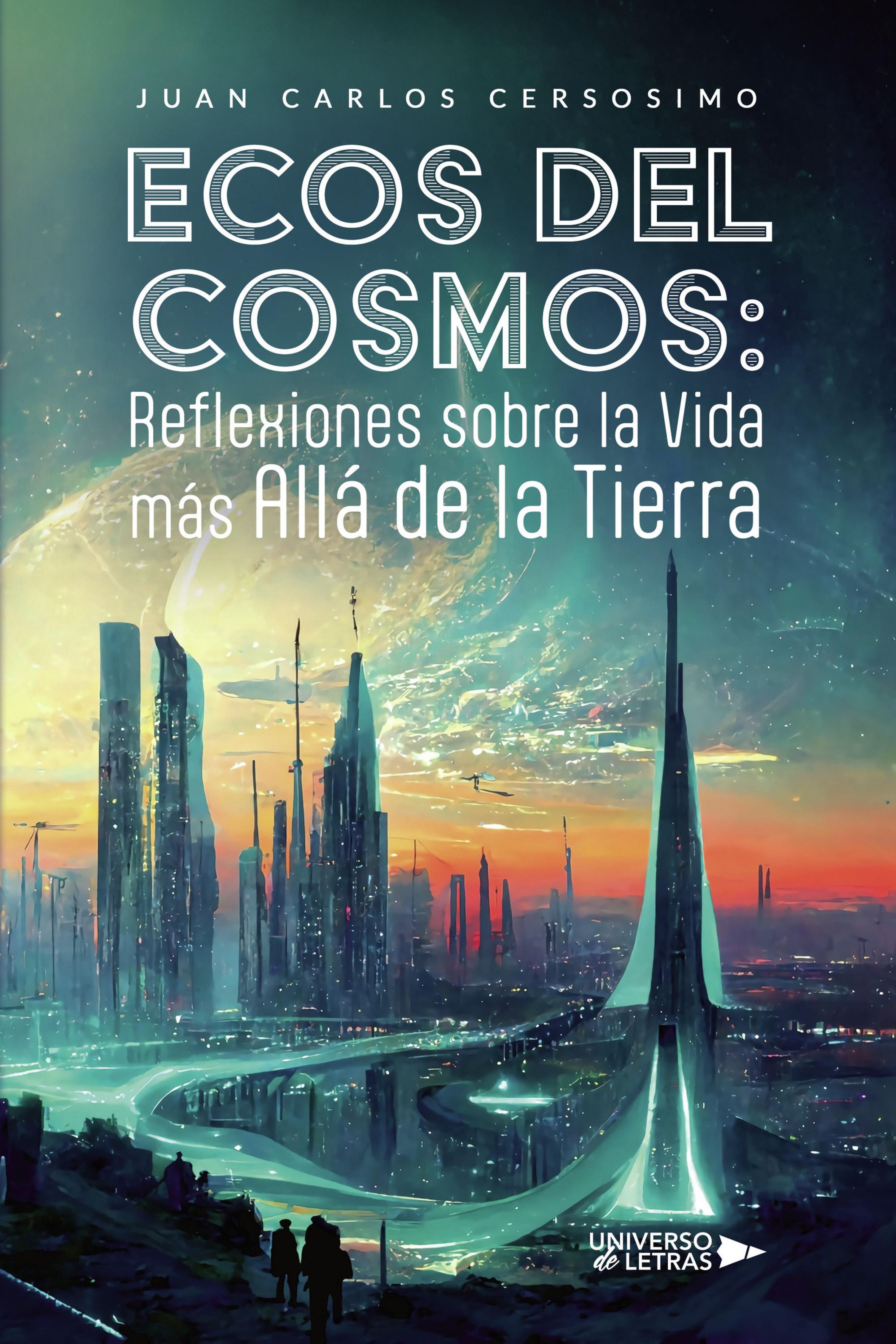 ECOS DEL COSMOS: REFLEXIONES SOBRE LA VIDA MÁS ALLÁ DE LA TIERRA