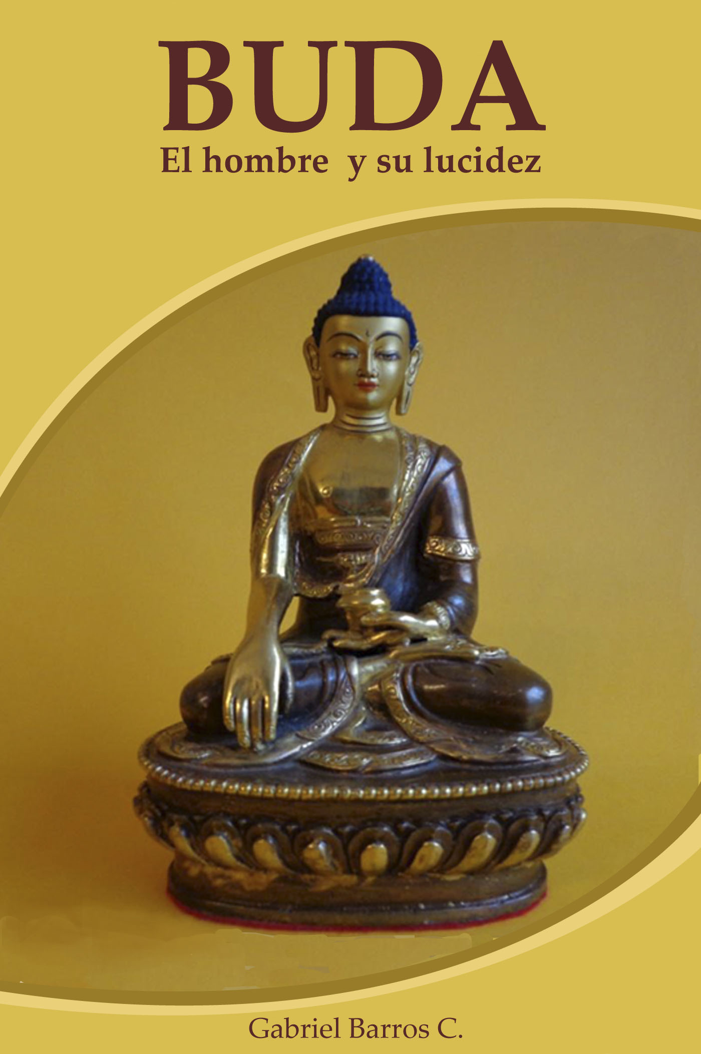BUDA, EL HOMBRE Y SU LUCIDEZ