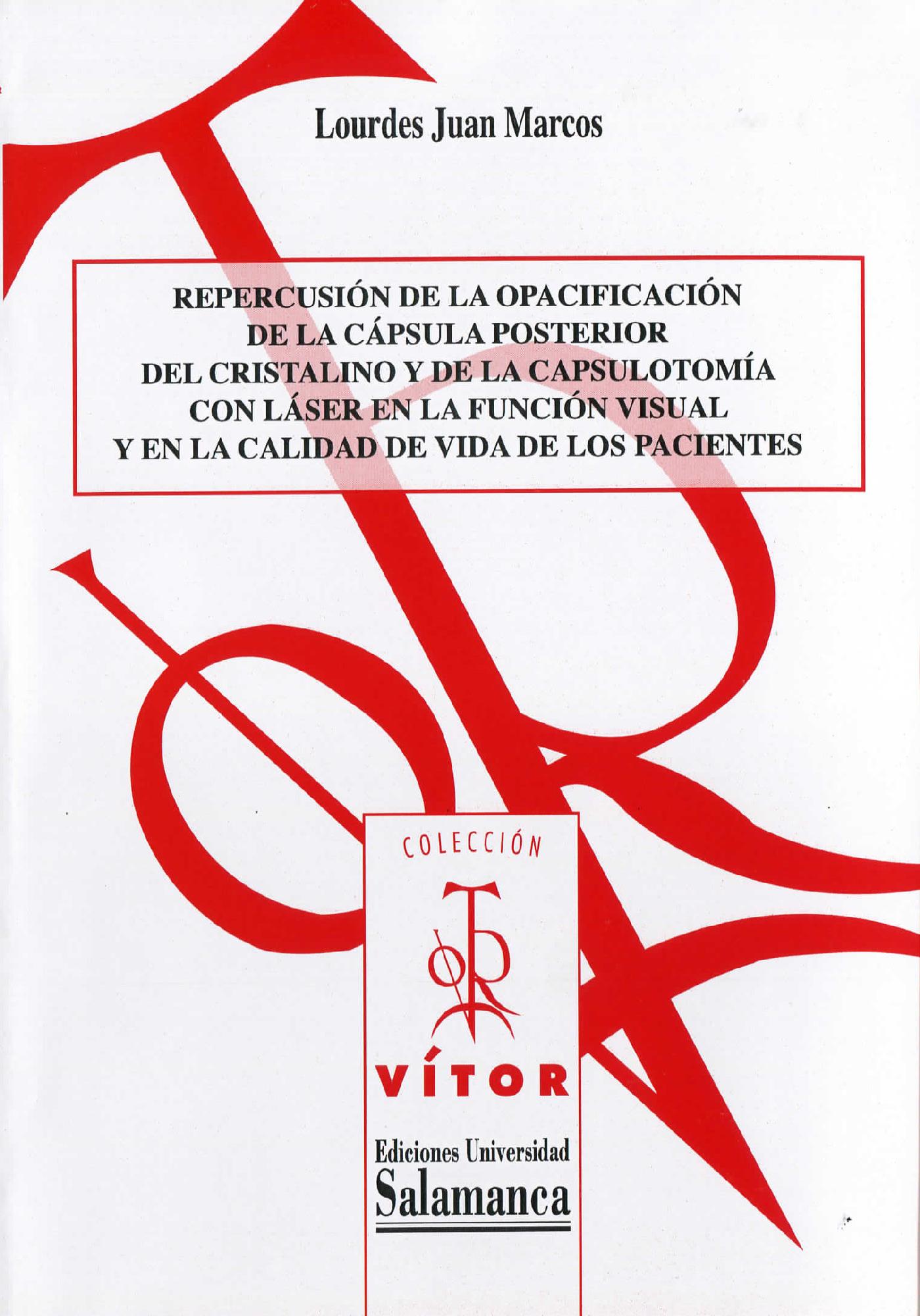 REPERCUSIÛN DE LA OPACIFICACIÛN DE LA C·PSULA POSTERIOR DEL CRISTALINO Y DE LA CAPSULOTOMÌA CON L·SER EN LA FUNCIÛN VISUAL Y EN LA CALIDAD DE VIDA DE 