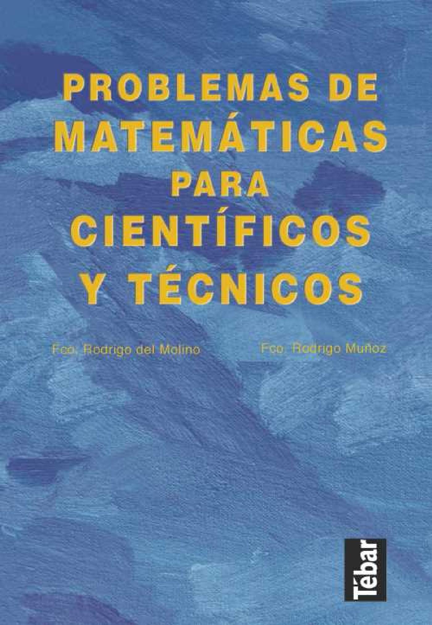 PROBLEMAS DE MATEMÁTICAS PARA CIENTÍFICOS Y TÉCNICOS  