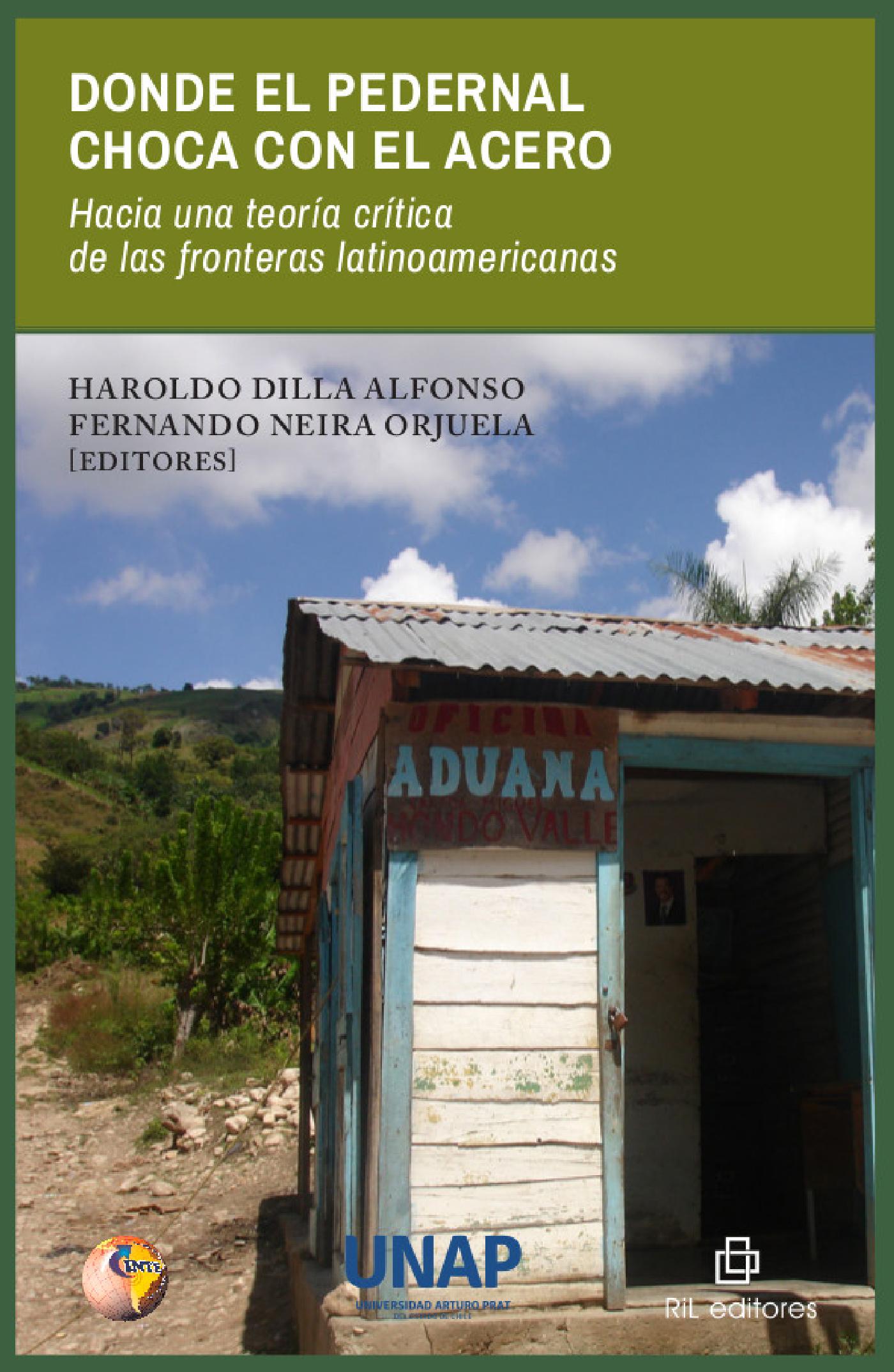 DONDE EL PEDERNAL CHOCA CON EL ACERO: HACIA UNA TEORÍA CRÍTICA DE LAS FRONTERAS LATINOAMERICANAS