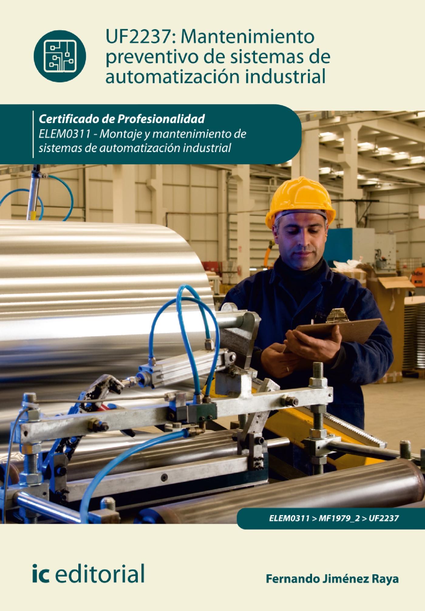MANTENIMIENTO PREVENTIVO DE SISTEMAS DE AUTOMATIZACIÓN INDUSTRIAL. ELEM0311 