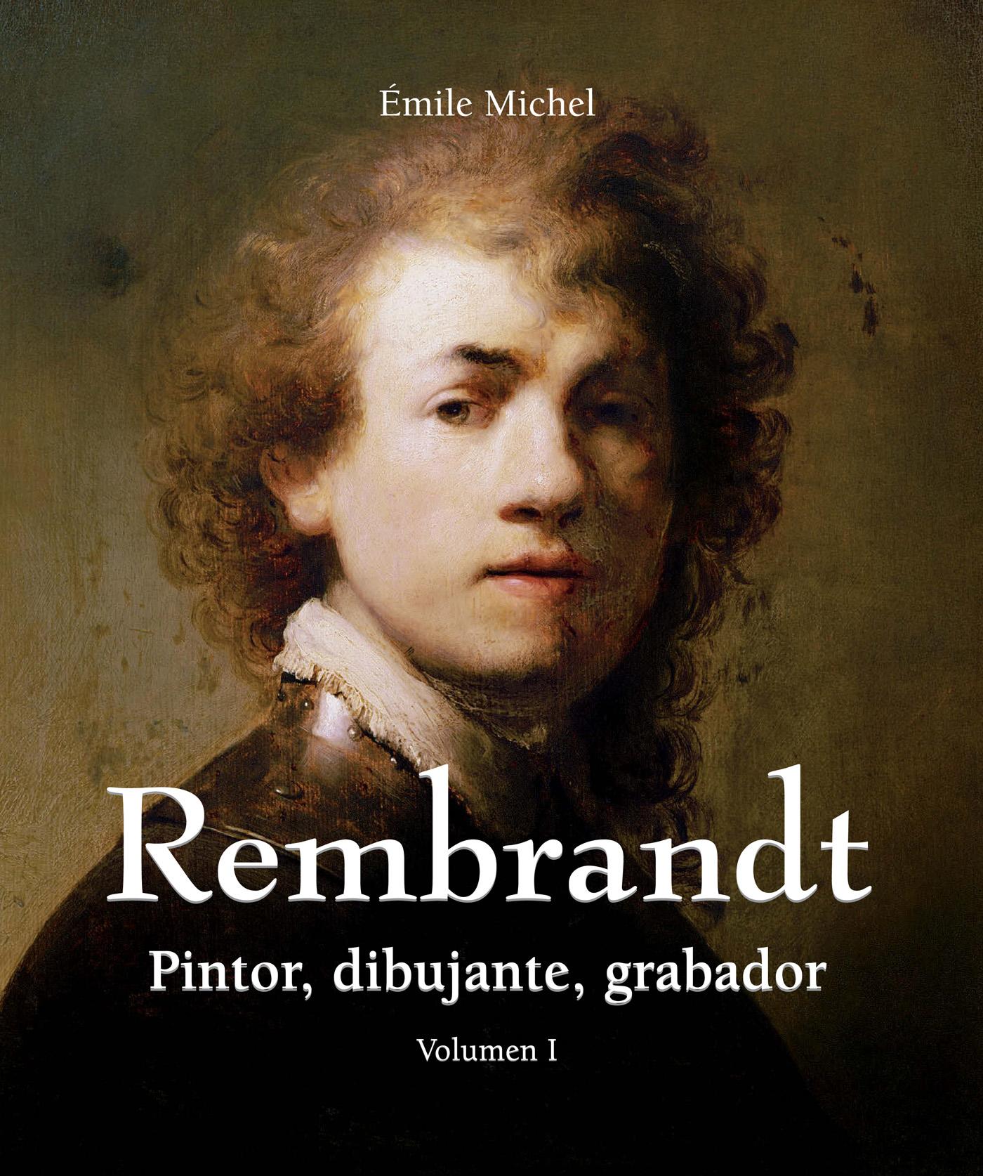 Rembrandt - Pintor, Dibujante, Grabador - Volumen I
