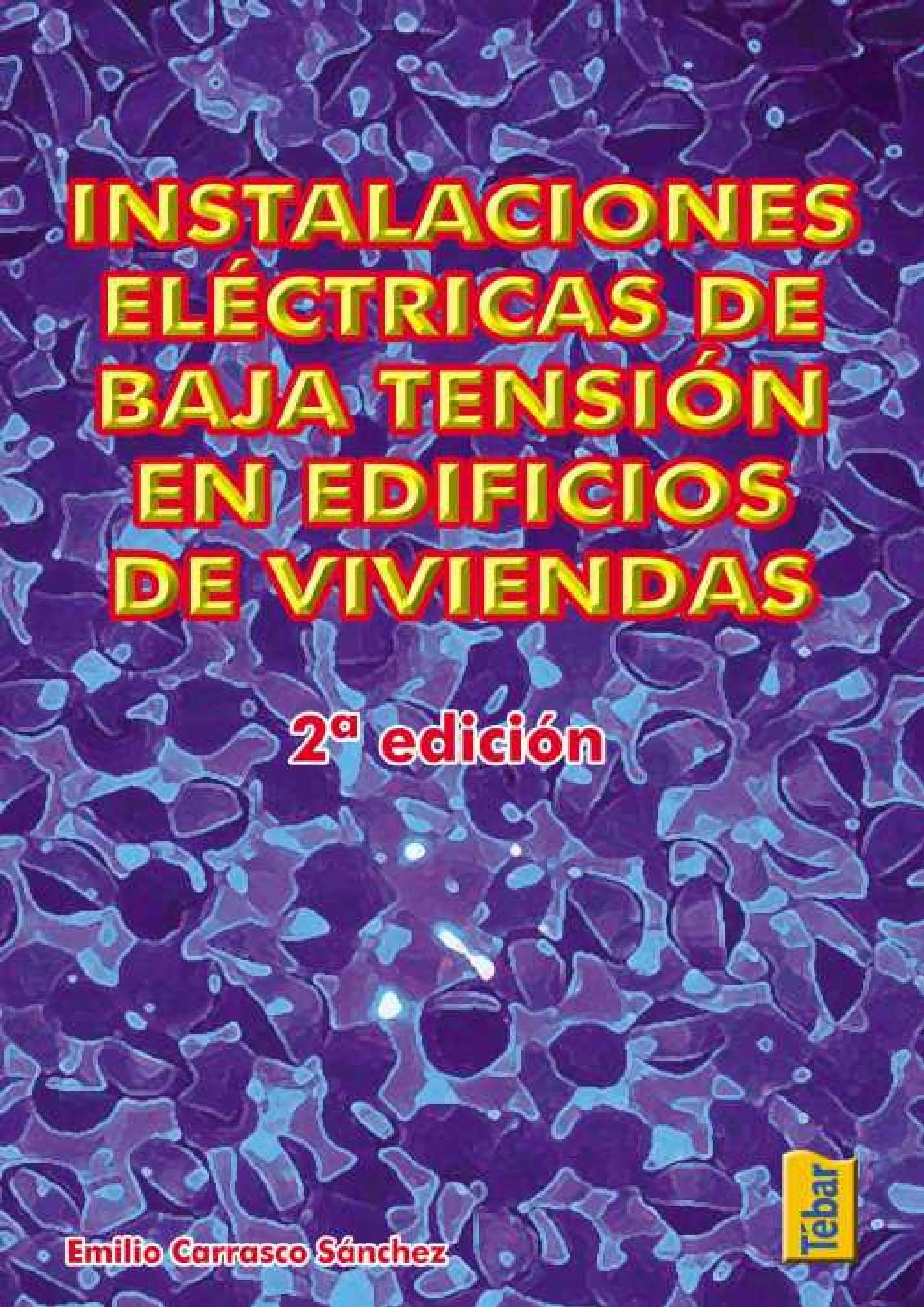 INSTALACIONES ELÉCTRICAS DE BAJA TENSIÓN EN EDIFICIOS DE VIVIENDAS (2ª ED.)