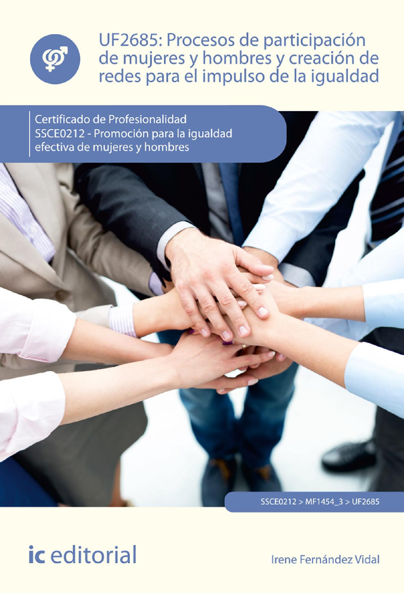 PROCESOS DE PARTICIPACIÓN DE MUJERES Y HOMBRES Y CREACIÓN DE REDES PARA EL IMPULSO DE LA IGUALDAD. SSCE0212 