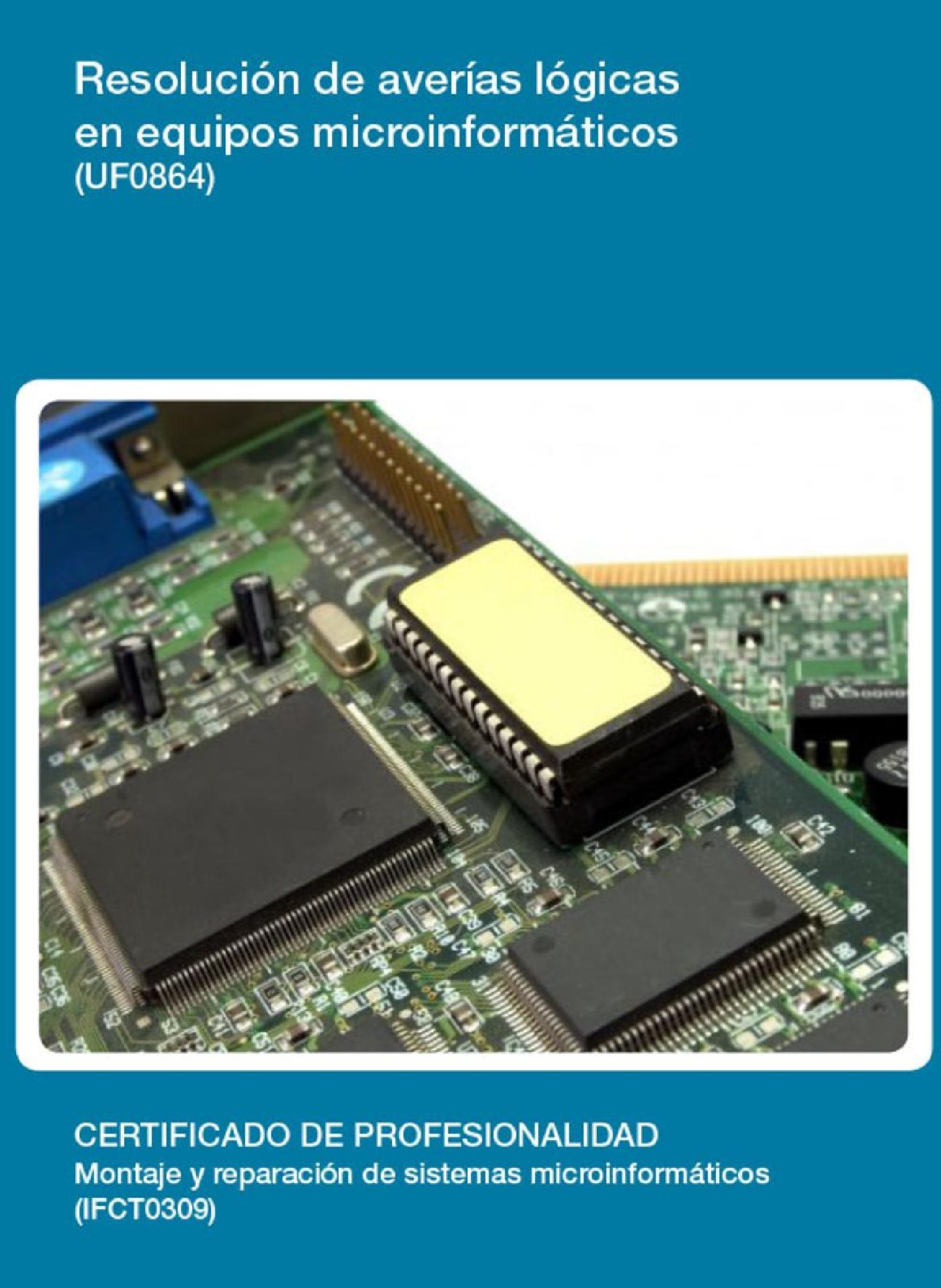 UF0864 - RESOLUCIÓN DE AVERÍAS LÓGICAS EN EQUIPOS MICROINFORMÁTICOS
