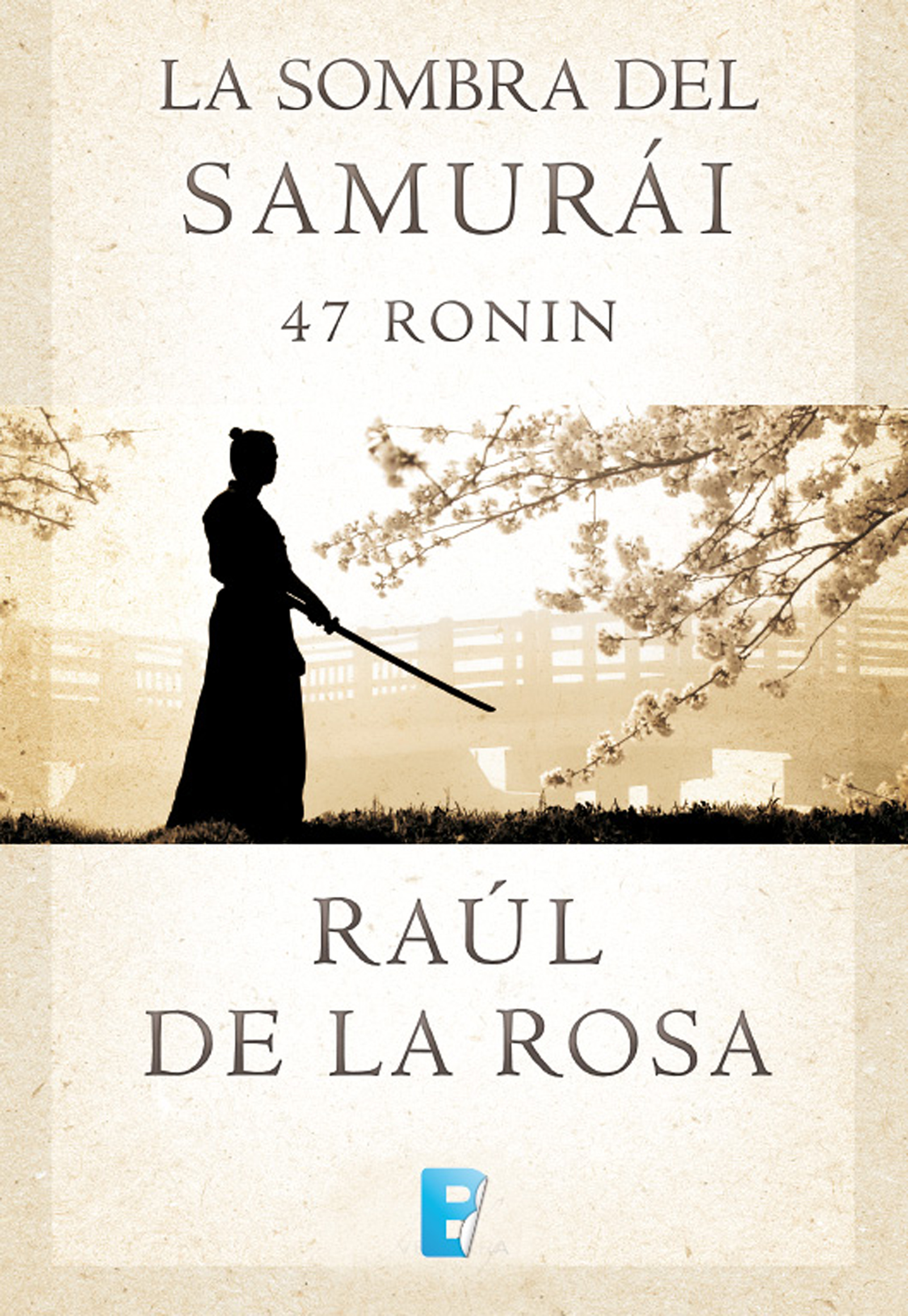 LA SOMBRA DEL SAMURAI. 47 RONIN