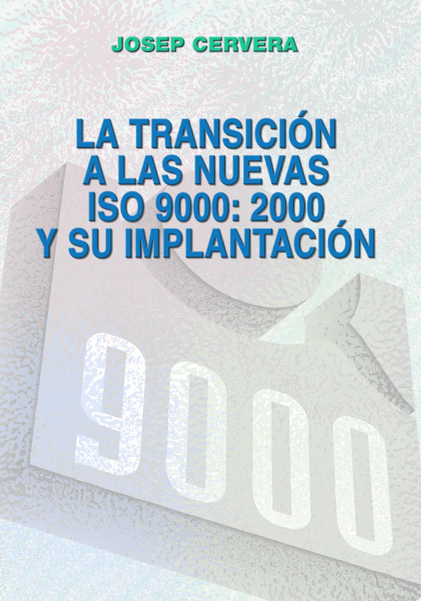 LA TRANSICIÓN A LAS NUEVAS ISO 9000:2000 Y SU IMPLANTACIÓN
