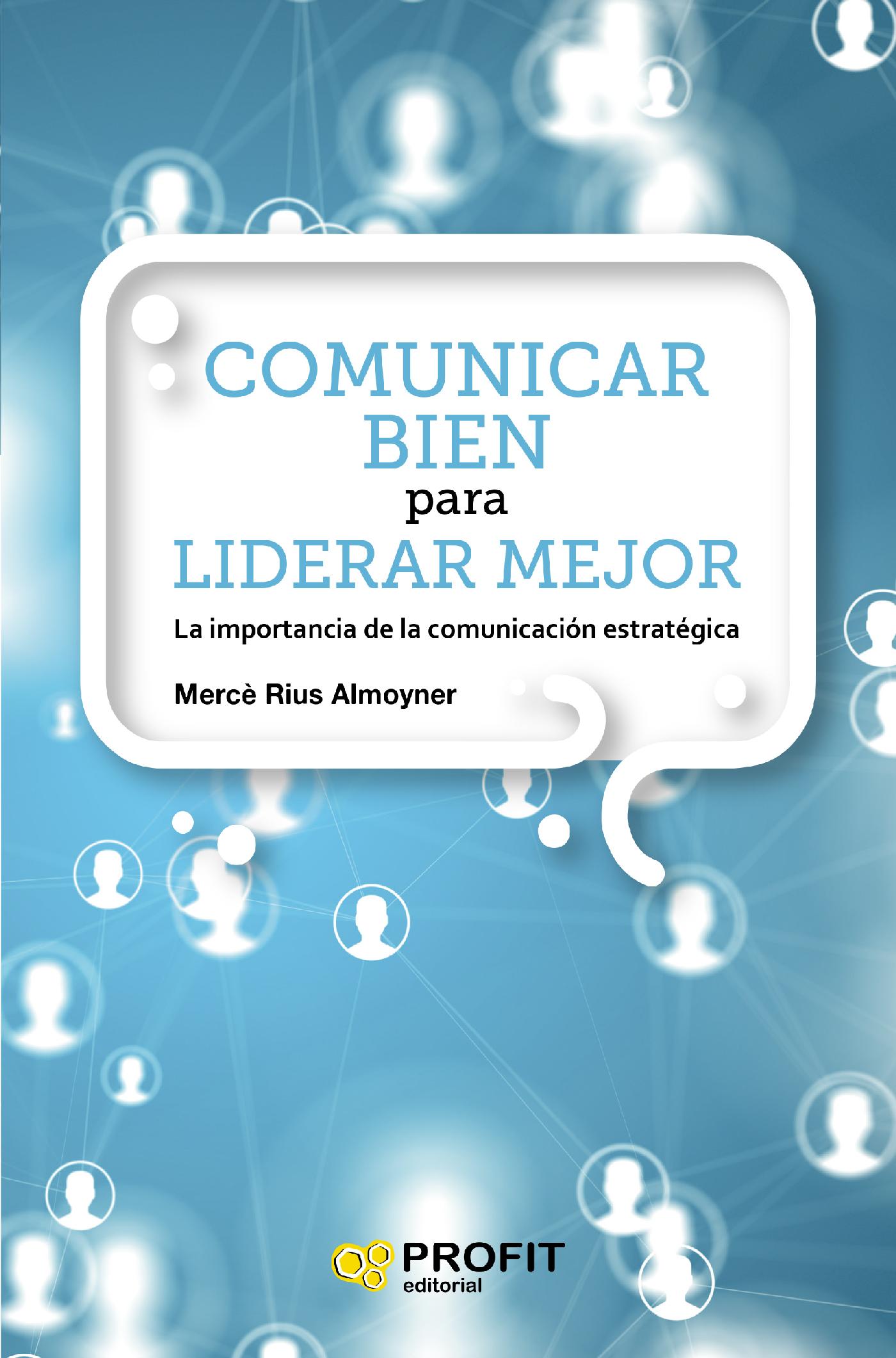 COMUNICAR BIEN PARA LIDERAR MEJOR. EBOOK.