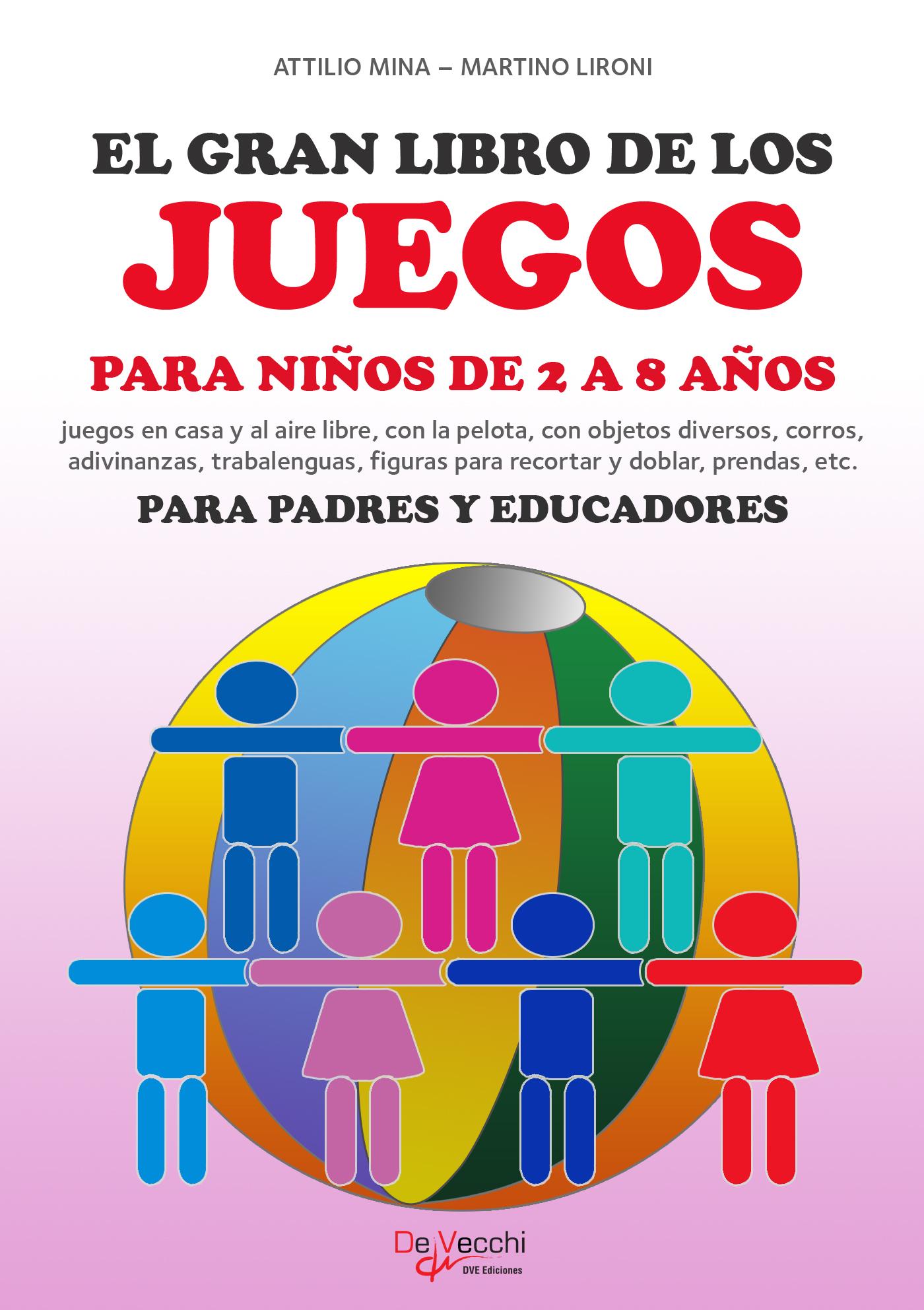 EL GRAN LIBRO DE LOS JUEGOS PARA NIÑOS DE 2 A 8 AÑOS