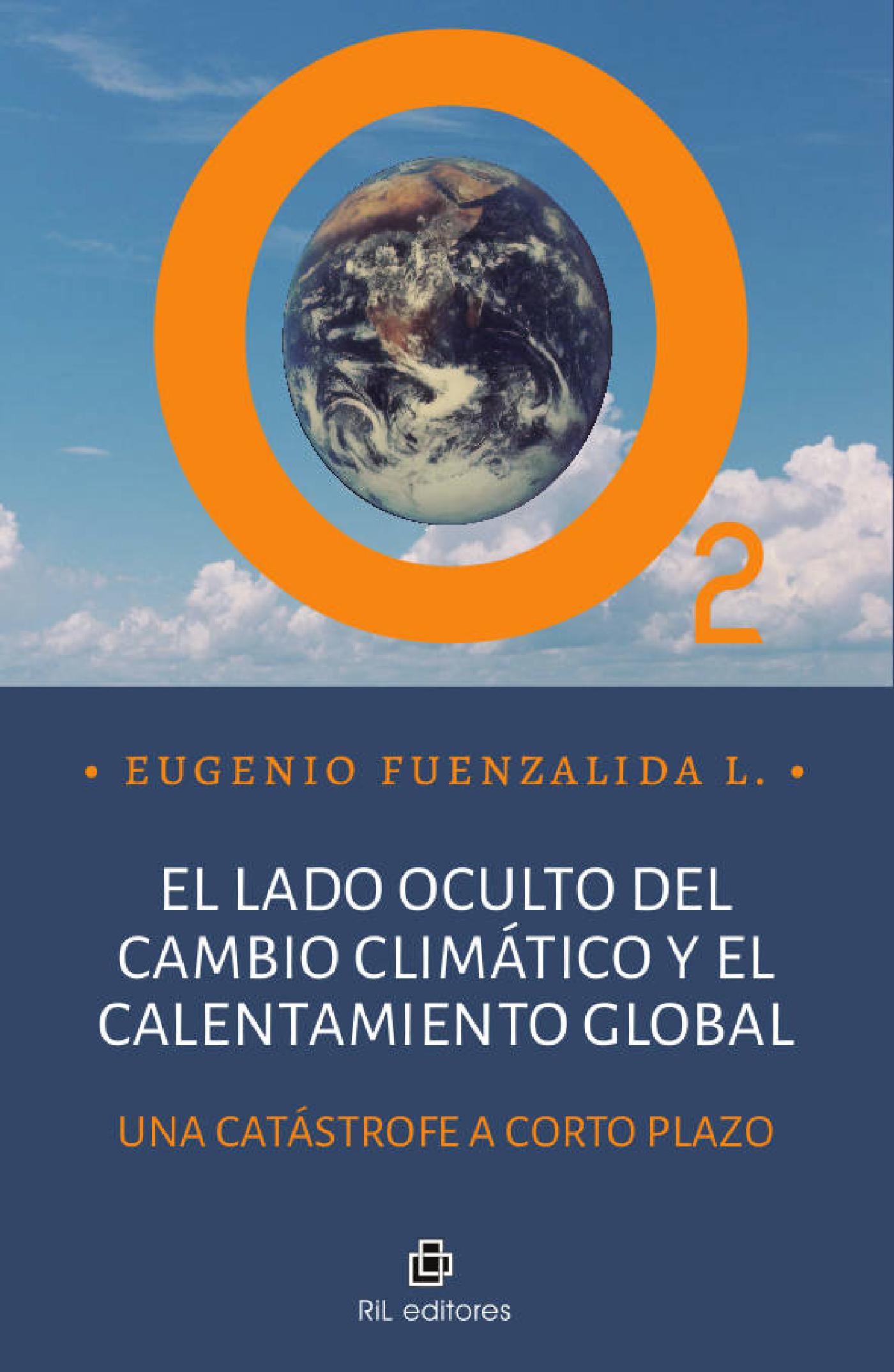 EL LADO OCULTO DEL CAMBIO CLIMÁTICO Y EL CALENTAMIENTO GLOBAL: UNA 