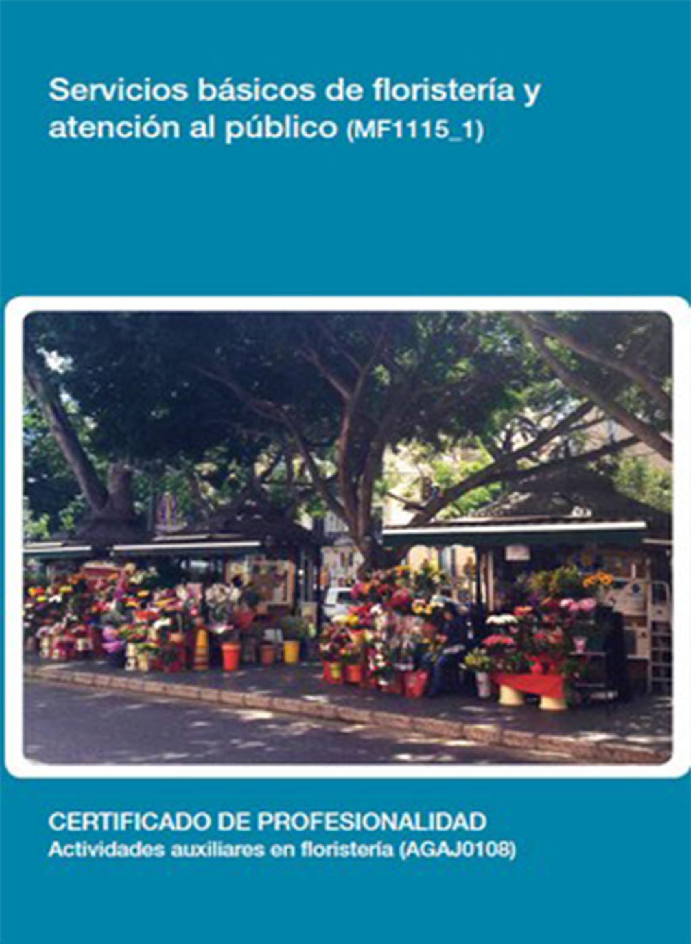 MF1115_1 - SERVICIOS BÁSICOS DE FLORISTERÍA Y ATENCIÓN AL PÚBLICO